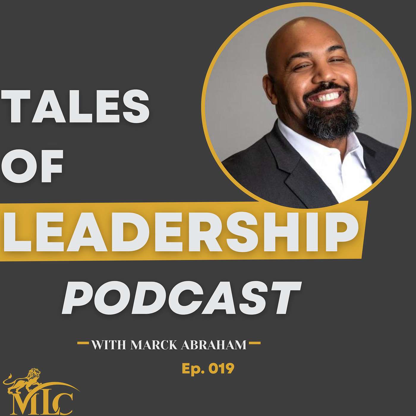 #19 Marck Abraham - Leadership Advice From Former High School Principle
