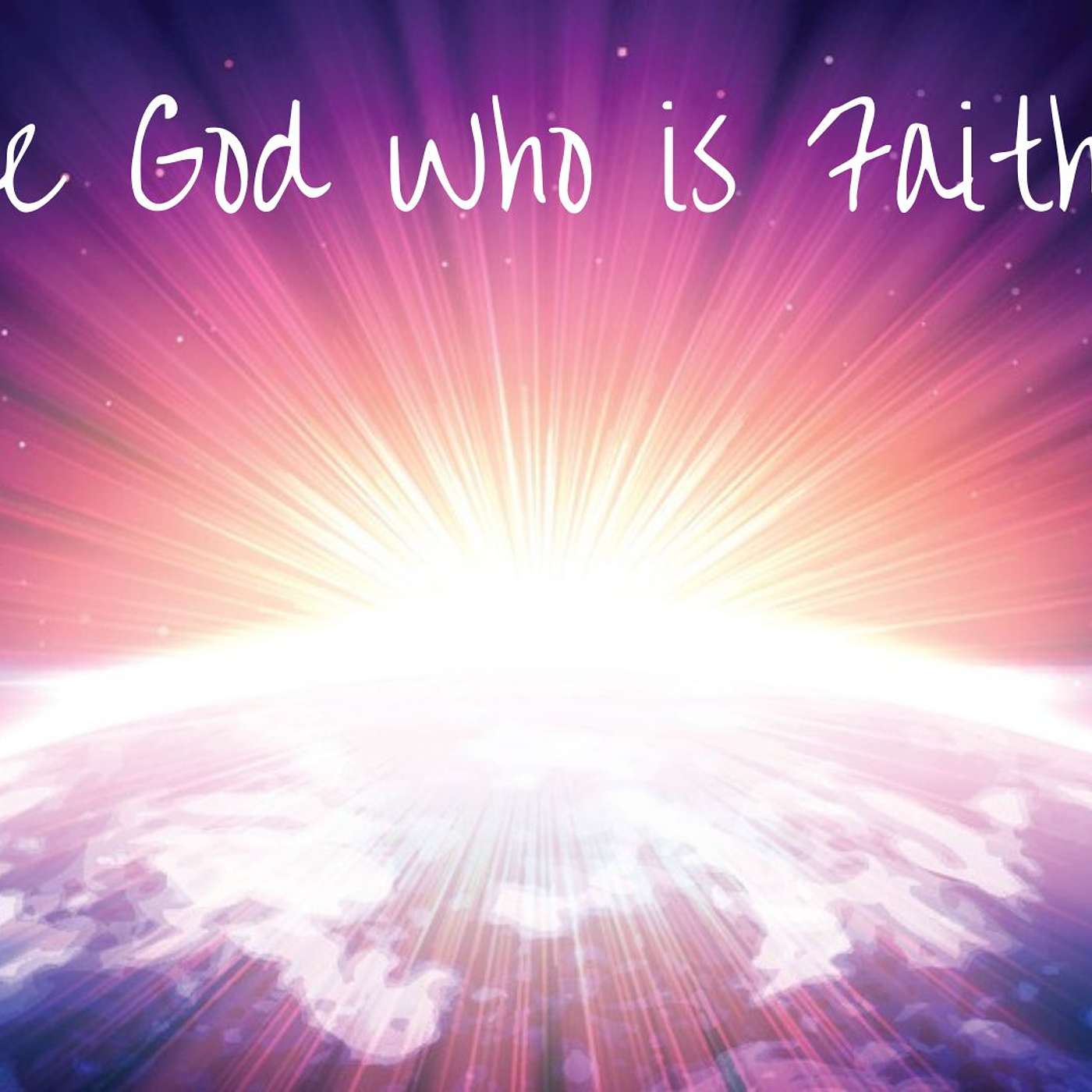 The God Who is Faithful: He is Faithful to Us, Exceeding Our Comprehension episode artwork