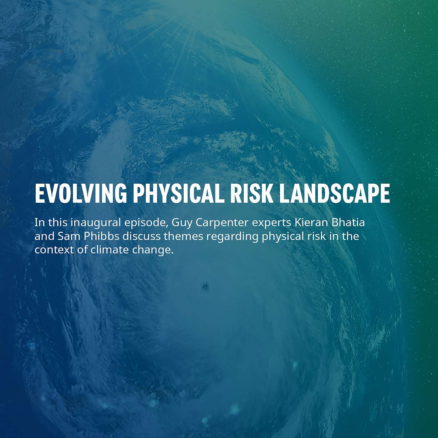 Fo[RE]sight Ep01: Evolving Physical Risk Landscape