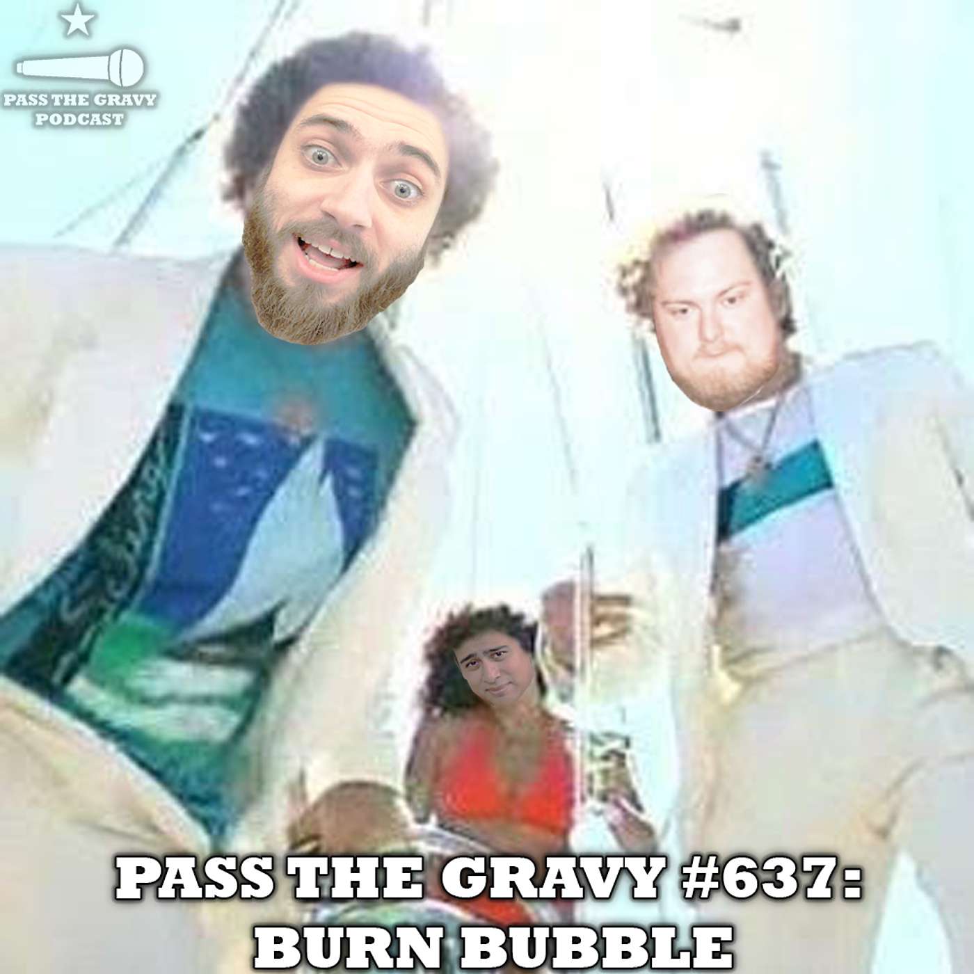 Pass The Gravy #637: Burn Bubble Pass The Gravy #637: Burn Bubble