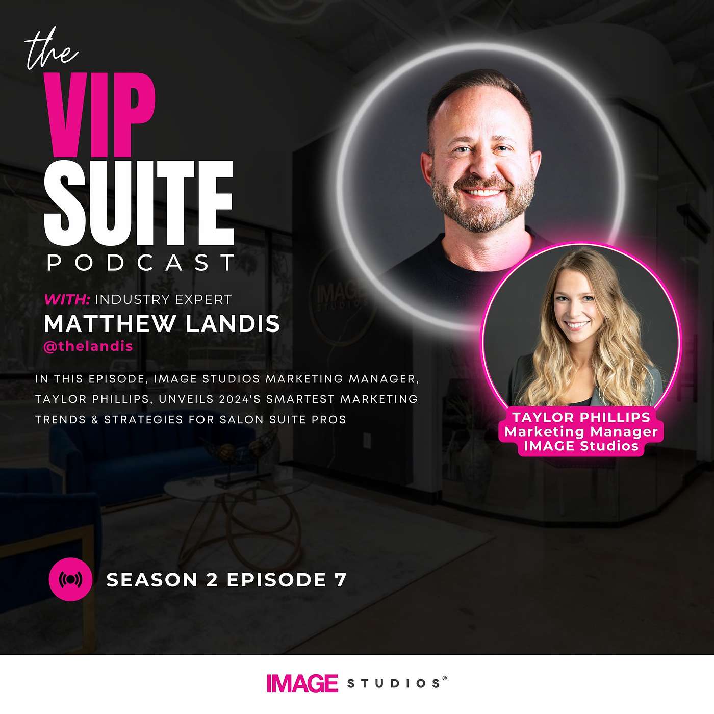 Matthew and Taylor Phillips, IMAGE Studios Marketing Manager, Unveil 2024's Smartest Marketing Trends & Strategies for Salon Suite Pros