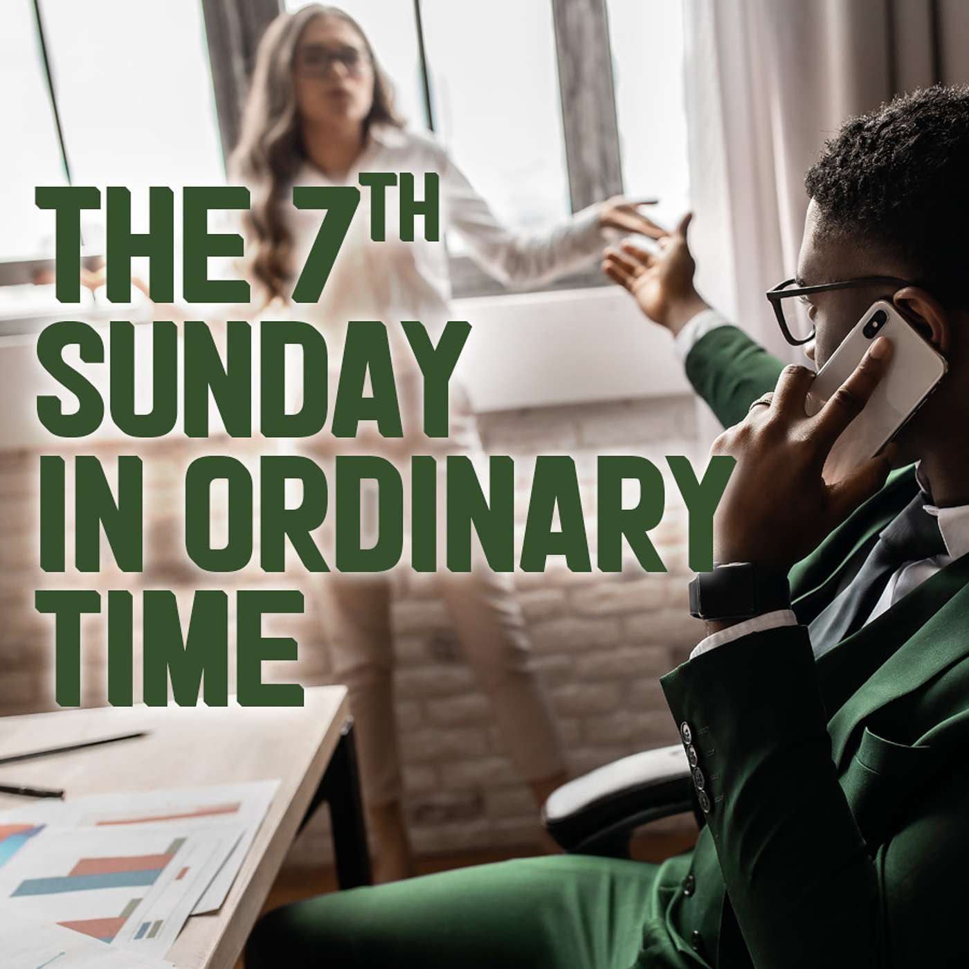 Season 2 Episode 50 - The 7th Sunday in Ordinary Time