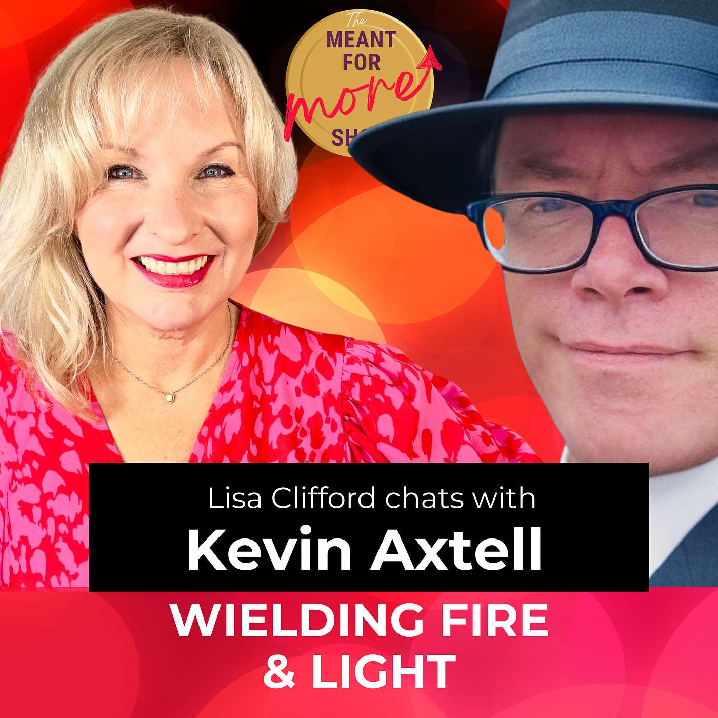 From Fear to Fire: Kevin Axtell on the Art of Transformation