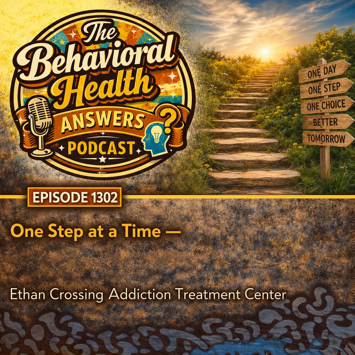 Episode 1302: One Step at a Time | Ethan Crossing Addiction Treatment Center episode artwork
