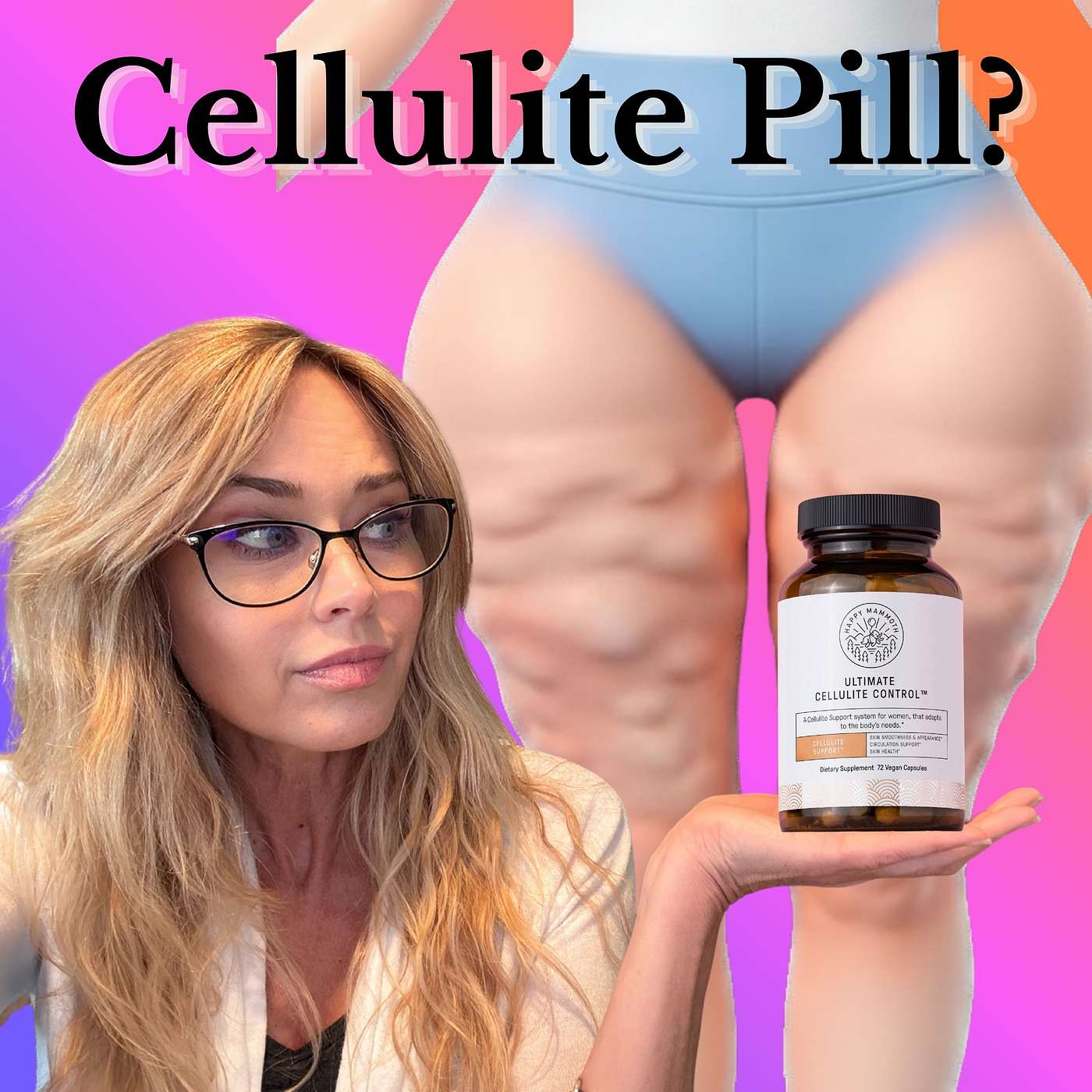 Can a Pill Fix Cellulite? Happy Mammoth Ultimate Cellulite Control Review episode artwork