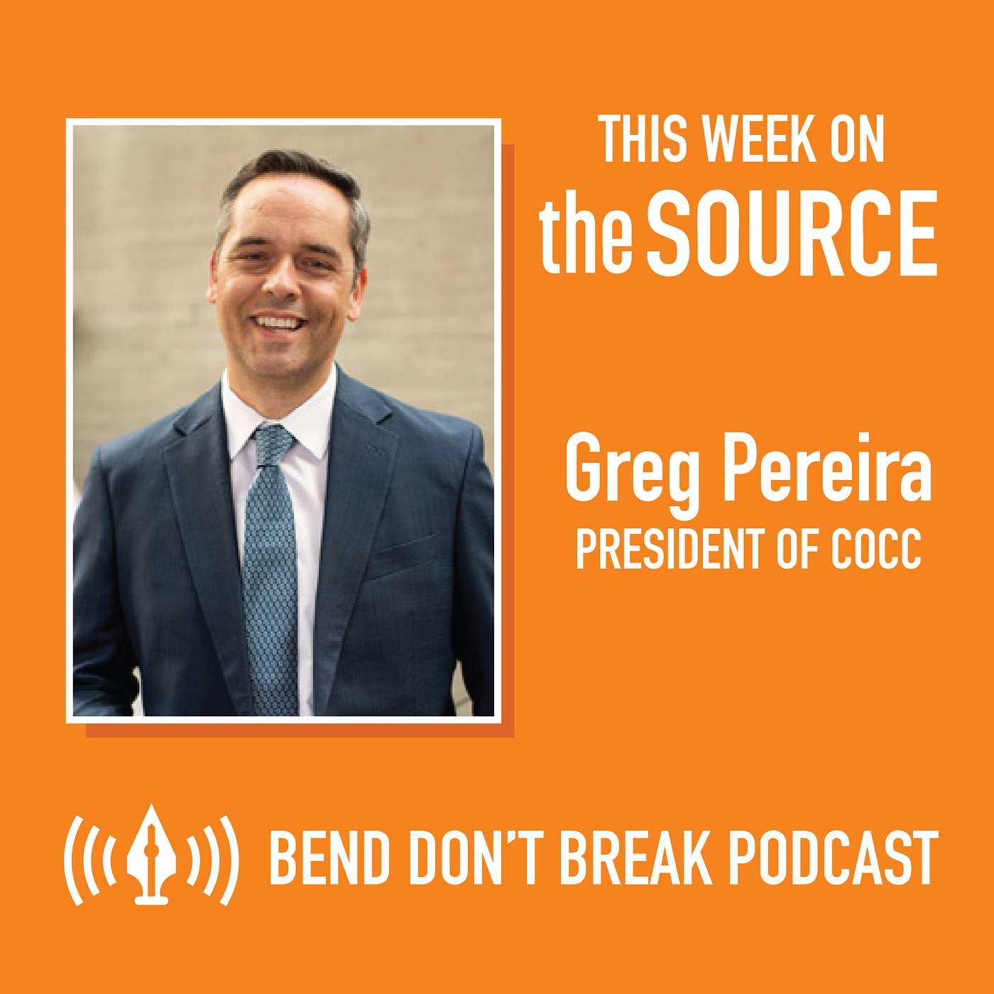 Bend Don't Break: Greg Pereira, President of COCC episode artwork