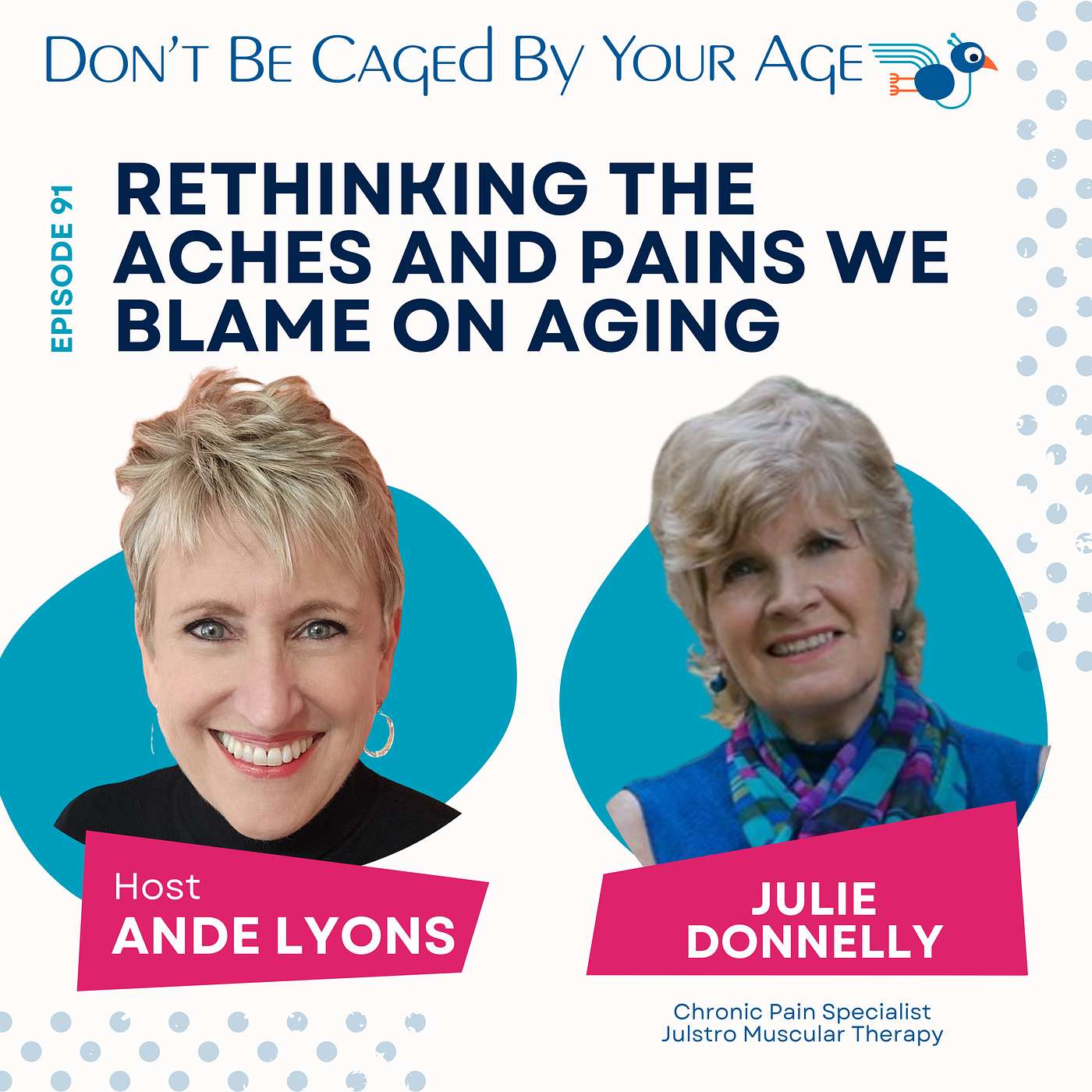 EP 91 Rethinking The Aches And Pains We Blame On Aging
