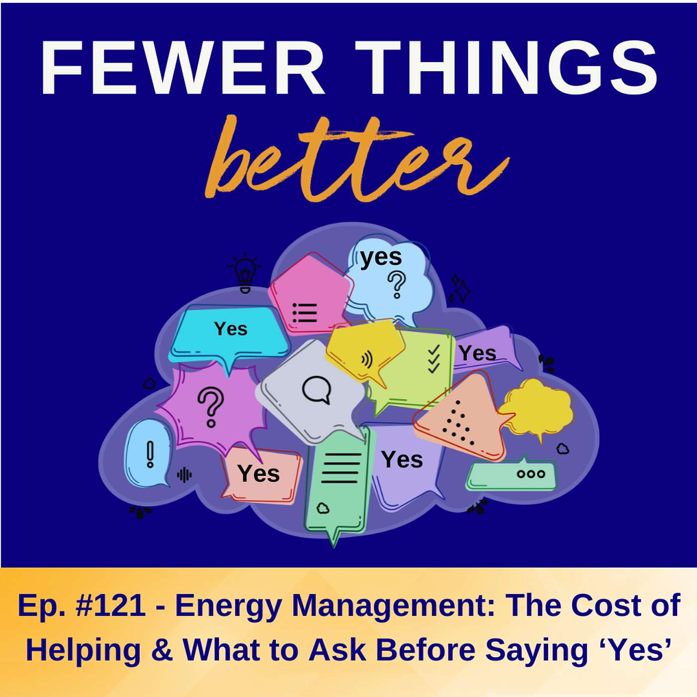 Ep. 121 - Energy Management: The Cost of Helping & What to Ask Before Saying 'Yes'