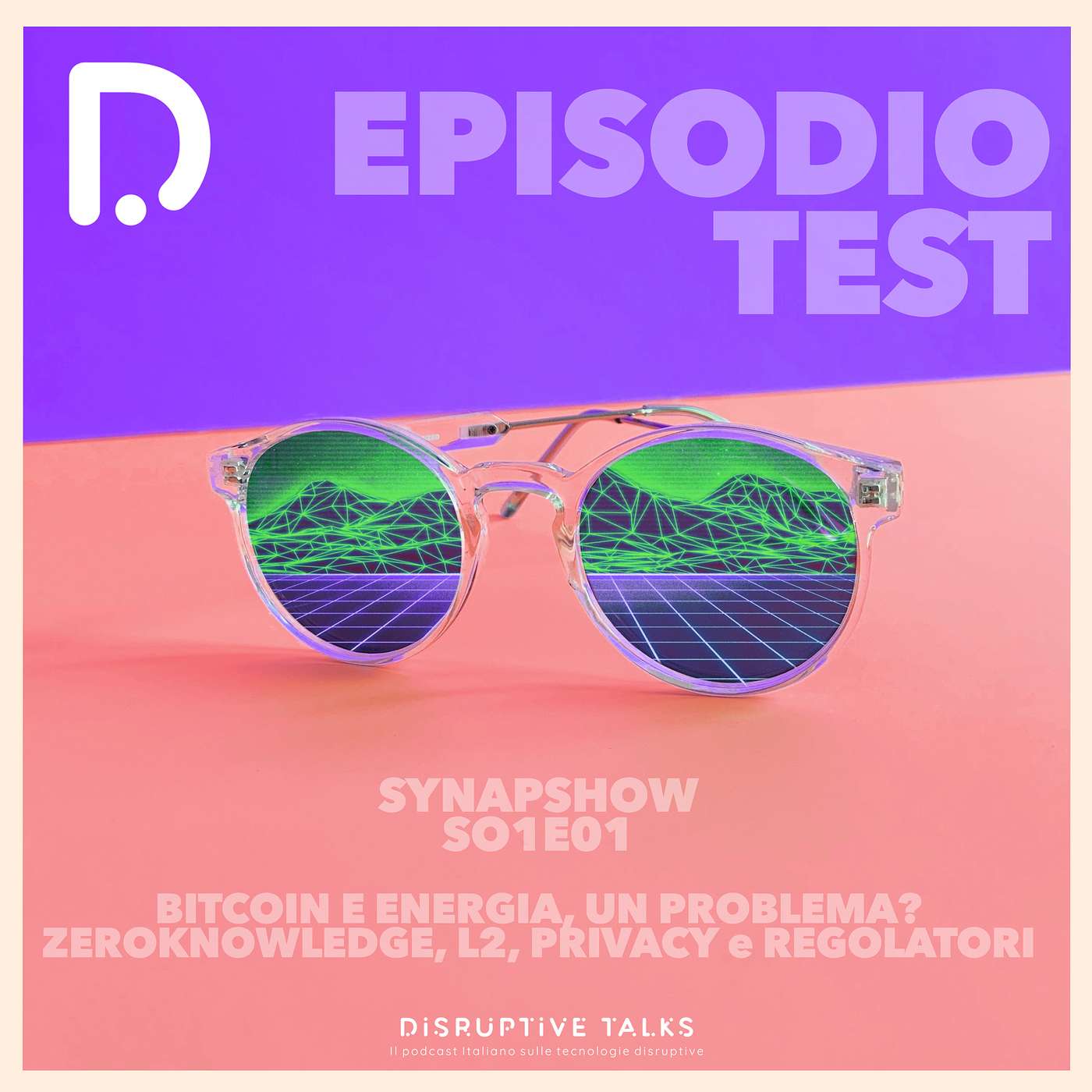 Disruptive Talks: il podcast italiano sulle tecnologie emergenti e sulla zetetica (scetticismo scientifico)