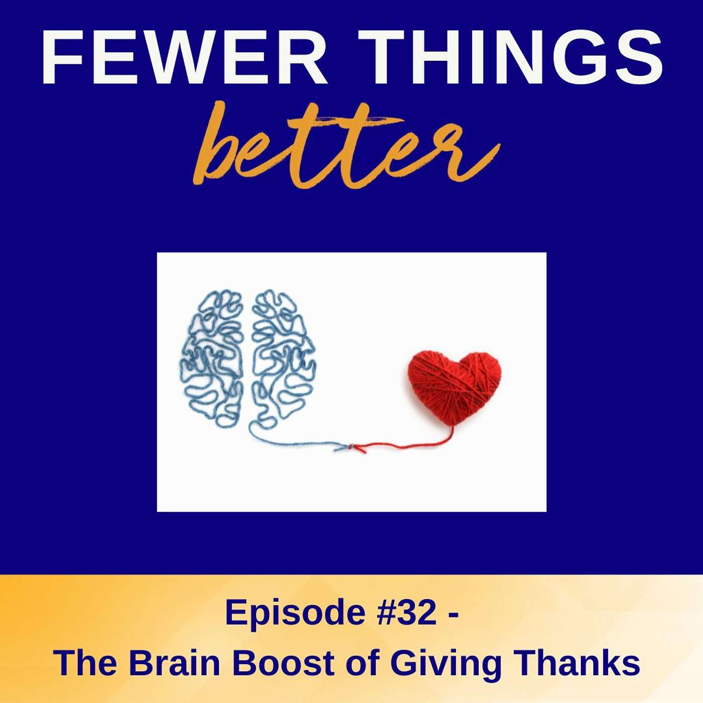 Ep. 32 - The Brain Boost of Giving Thanks