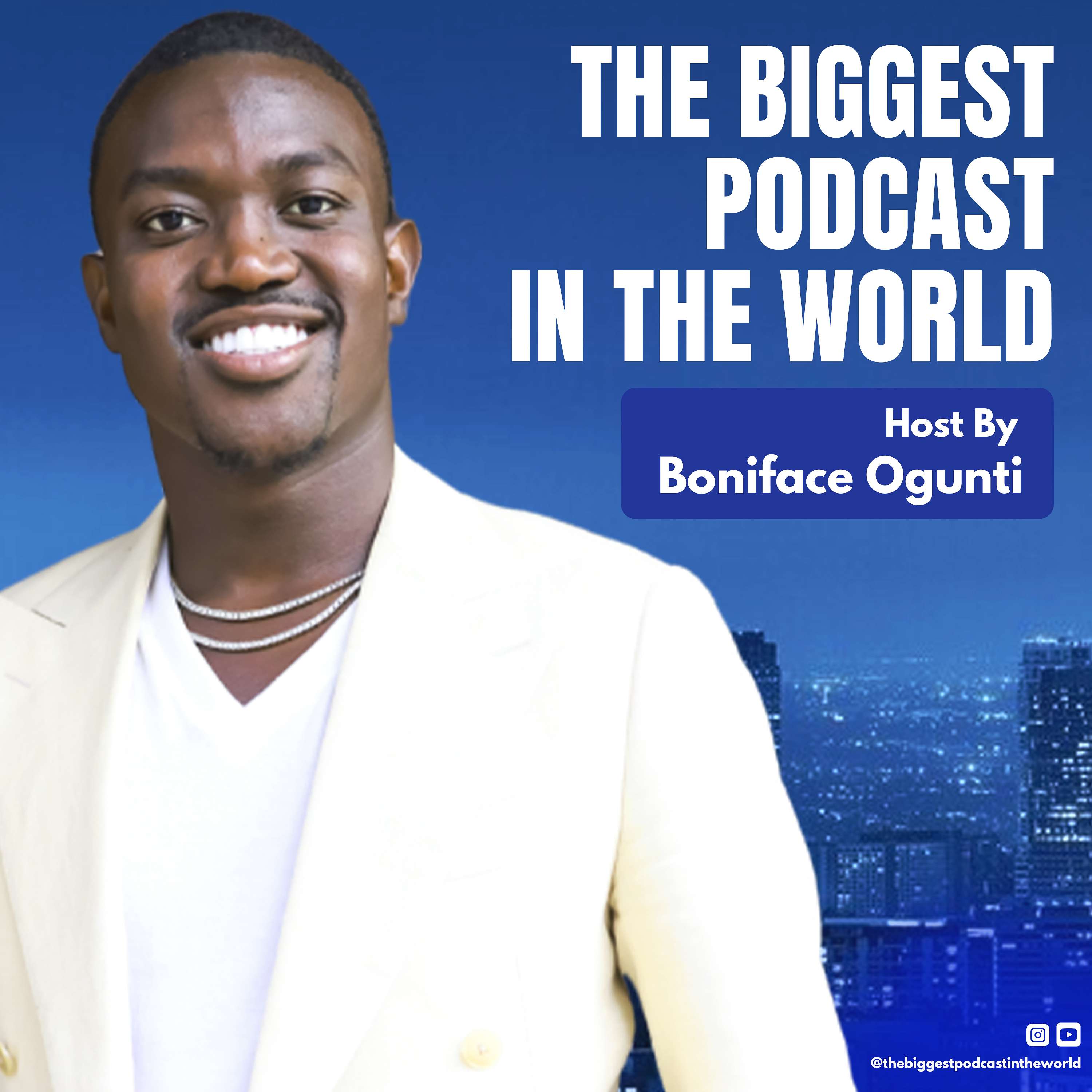 The Biggest Podcast In The World with Boniface Ogunti podcast artwork