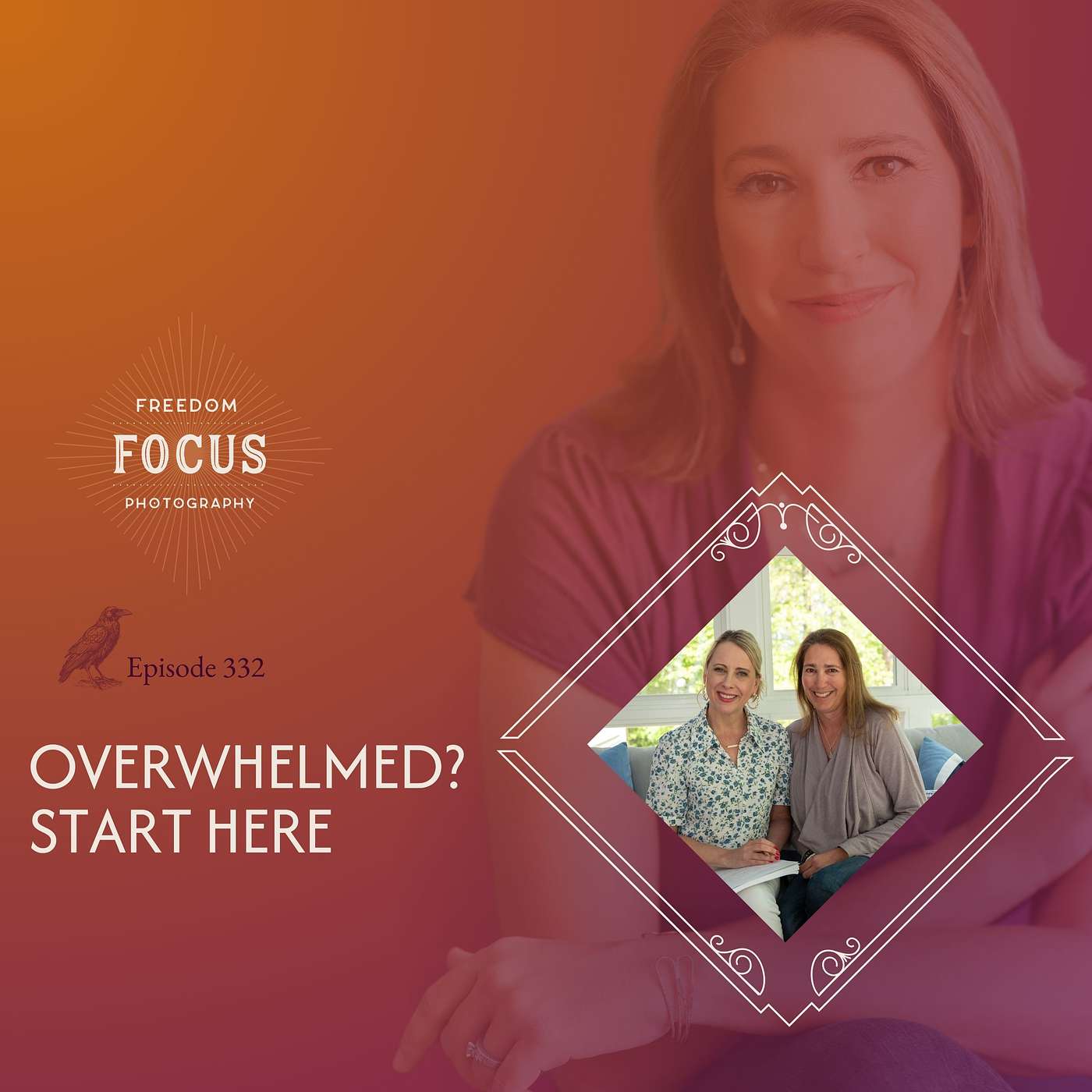 Overwhelmed? Start Here Overwhelmed? Start Here