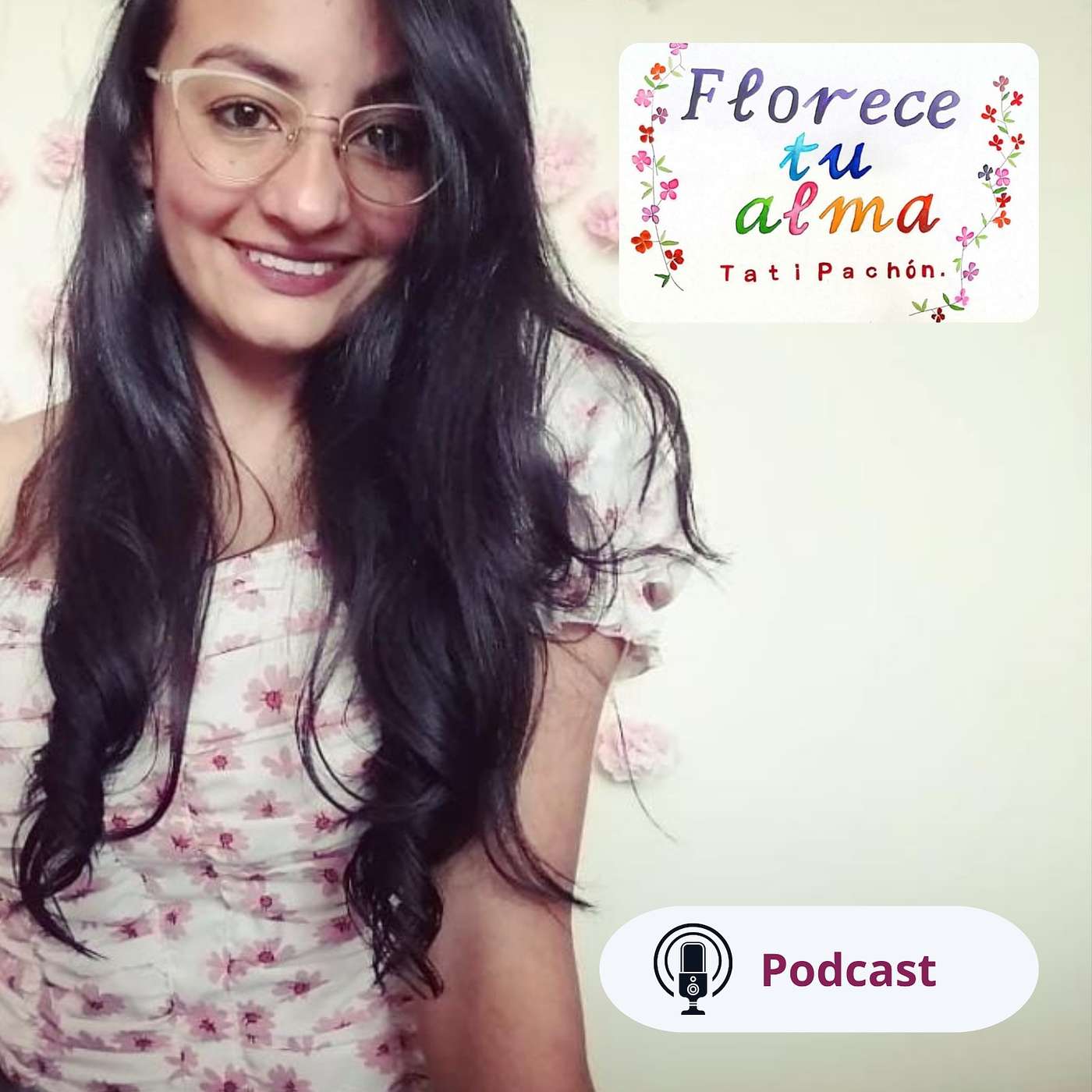 Florece tu alma- Tatiana Pachón. podcast artwork