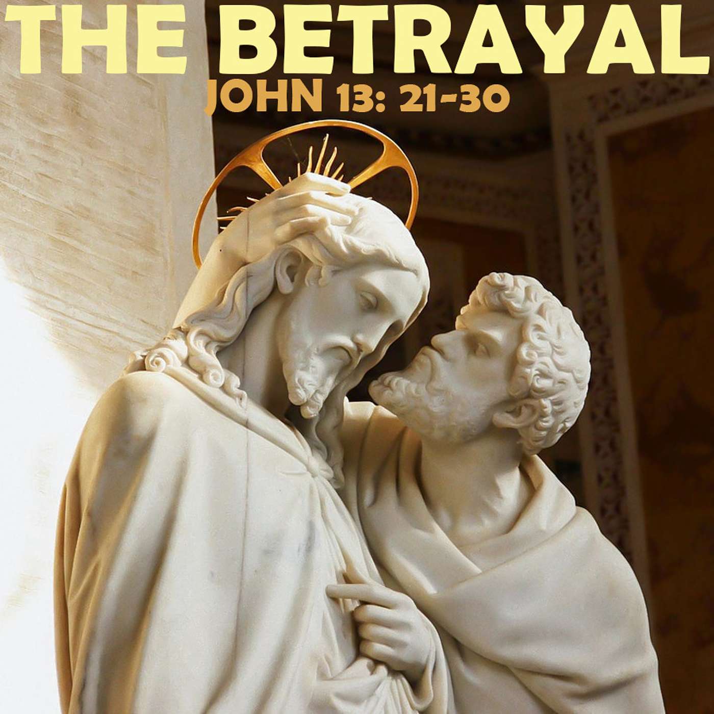 Season 3 Episode 146 - The Betrayal - John 13:21-30