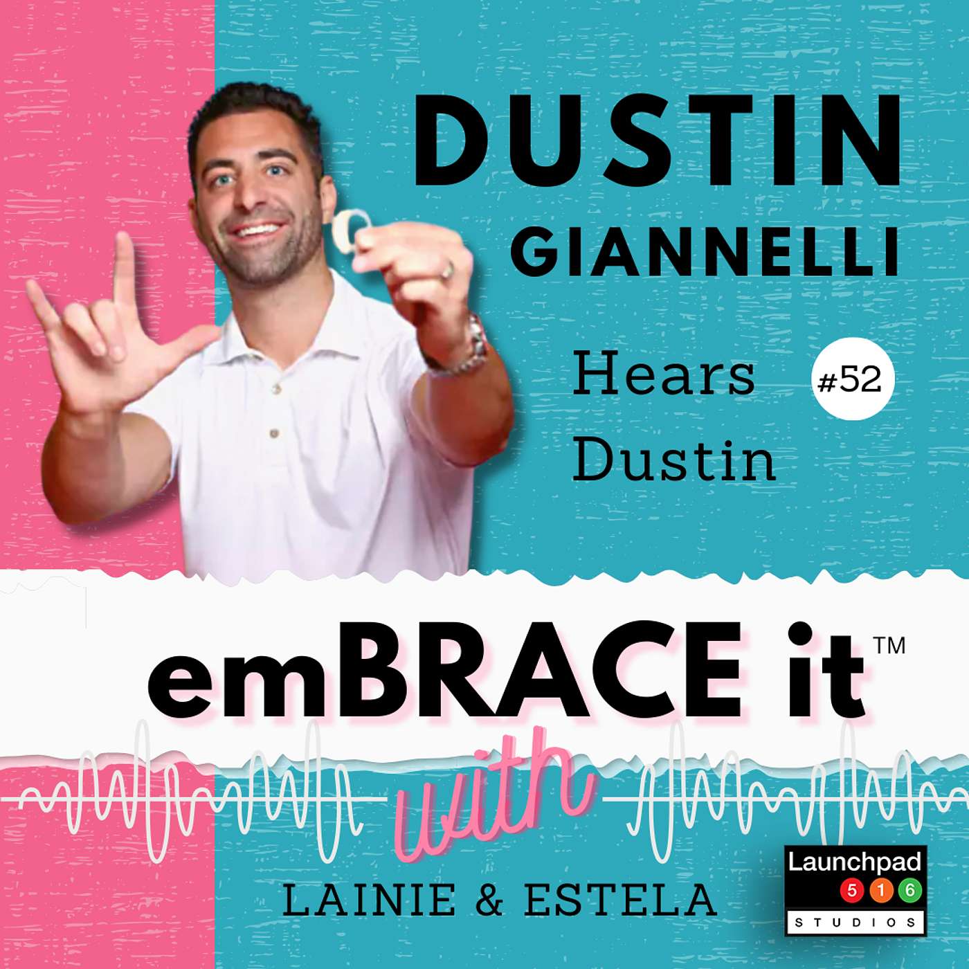 Embrace It: Episode 52 Dustin Giannelli - Hears Dustin