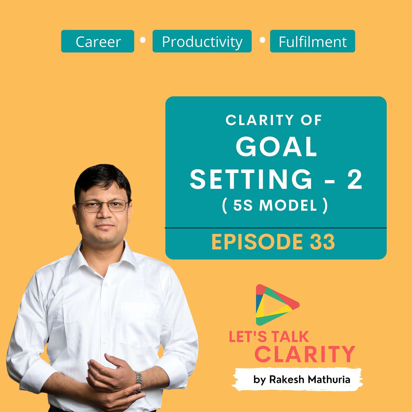 Let's Talk Clarity - Clarity of Goal Setting 2 - EP33