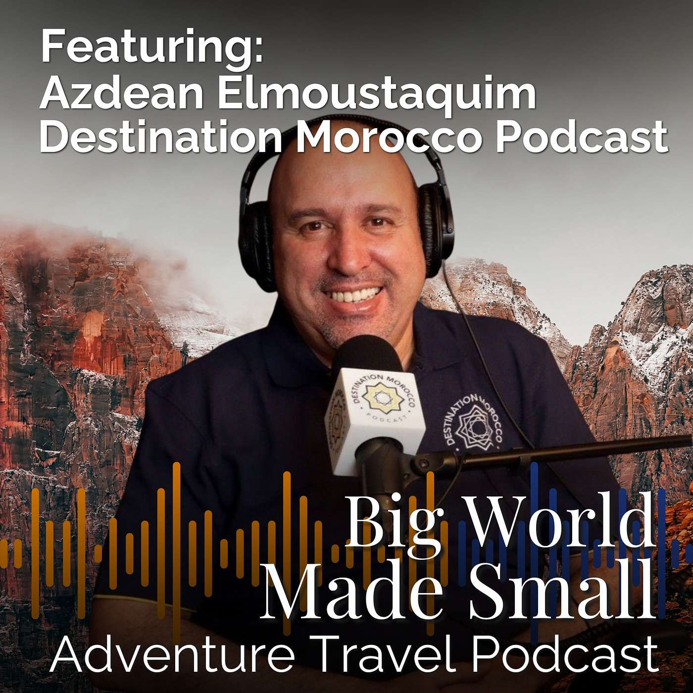Adventure Travel with Azdean Elmoustaquim - Host of the Destination Morocco Podcast