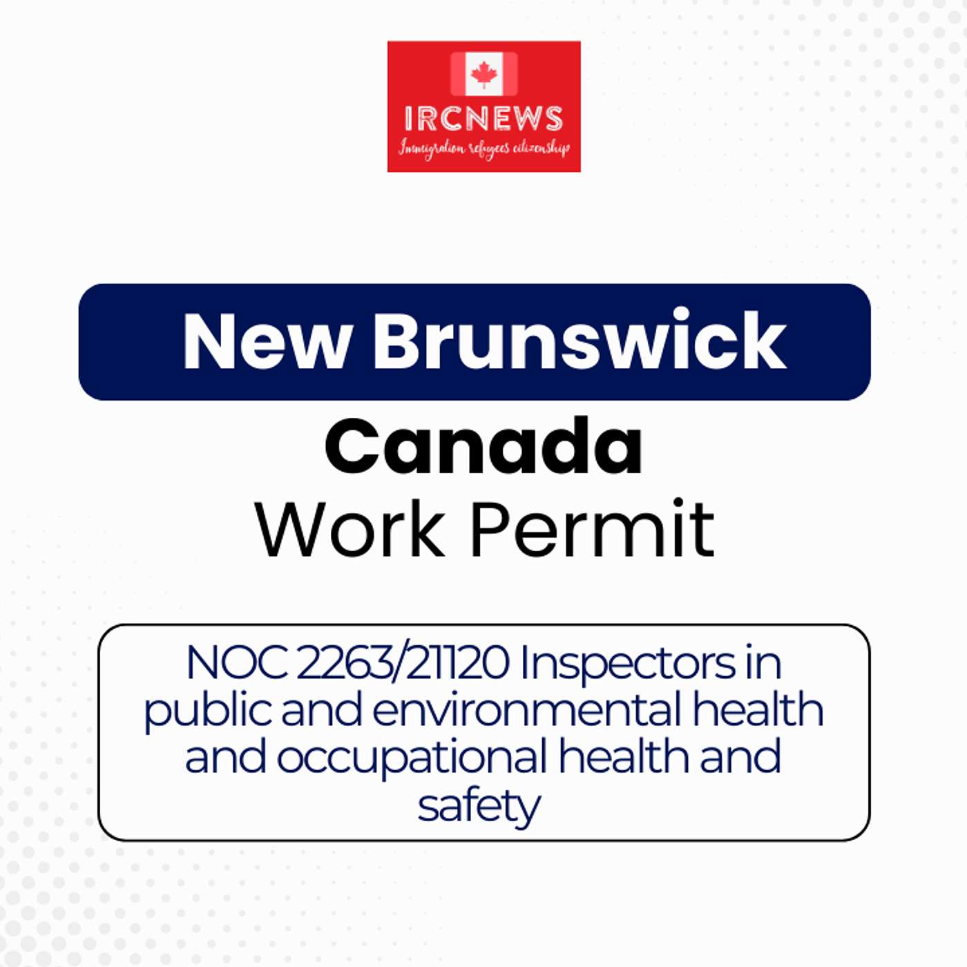 Canada Immigration New Brunswick NOC 2263/21120 Inspectors in public and environmental health and occupational health and safety Work Permits episode artwork