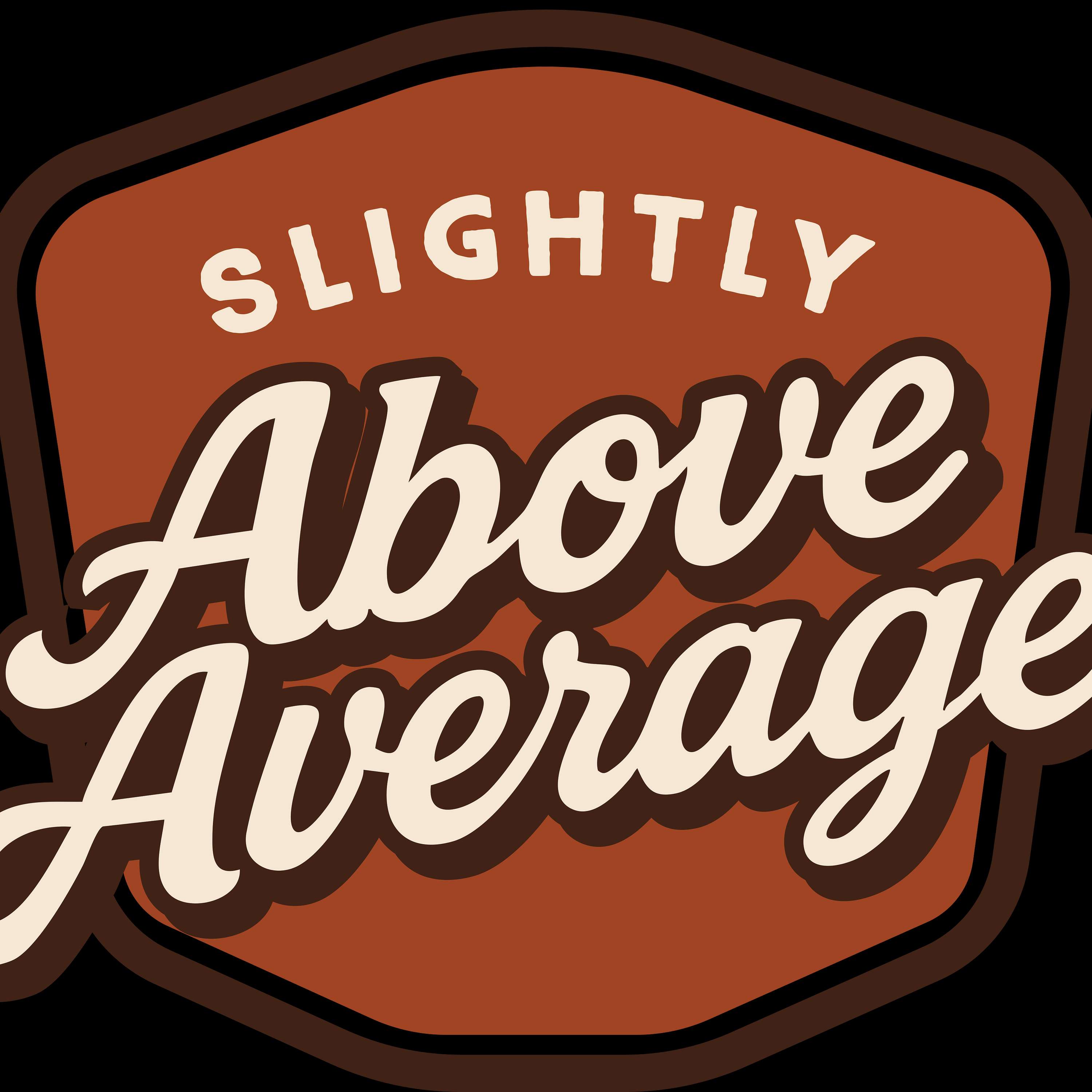 Slightly Above Average Podcast