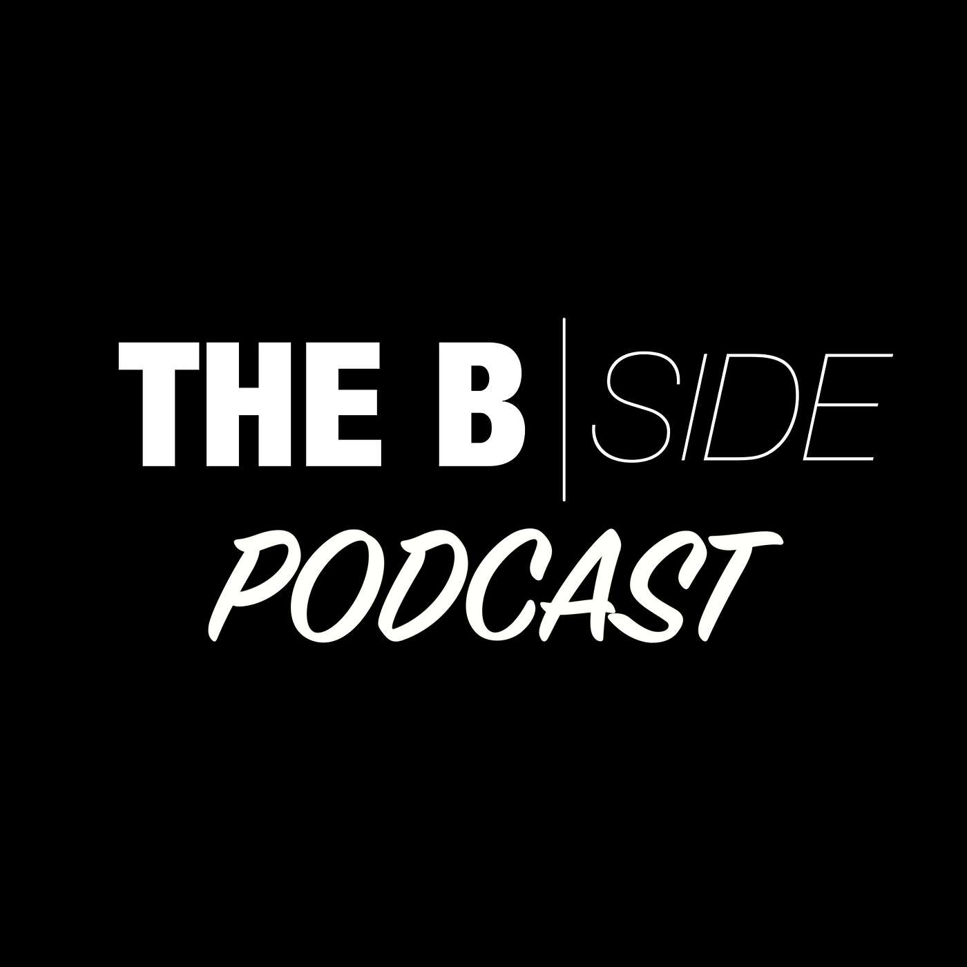 The B Side Podcast
