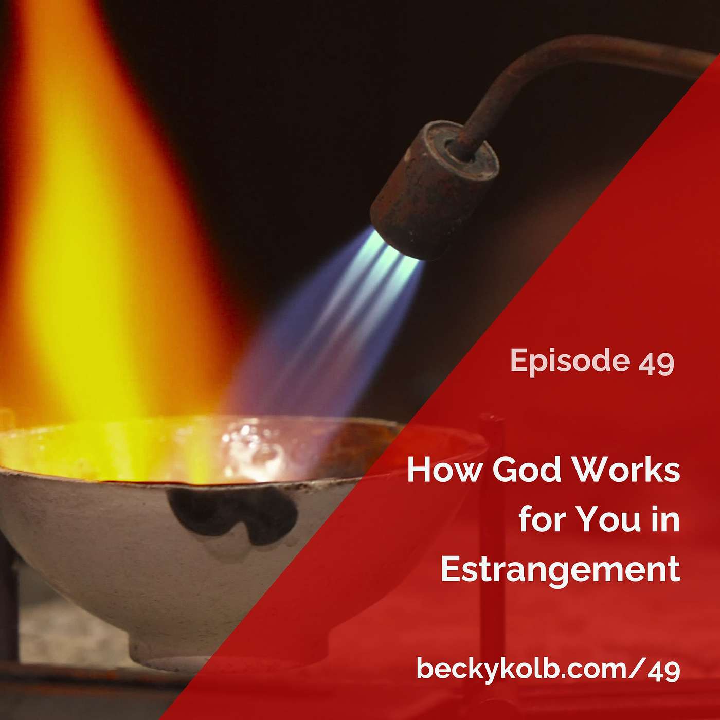 49: How God Works for you in Estrangement 49: How God Works for you in Estrangement