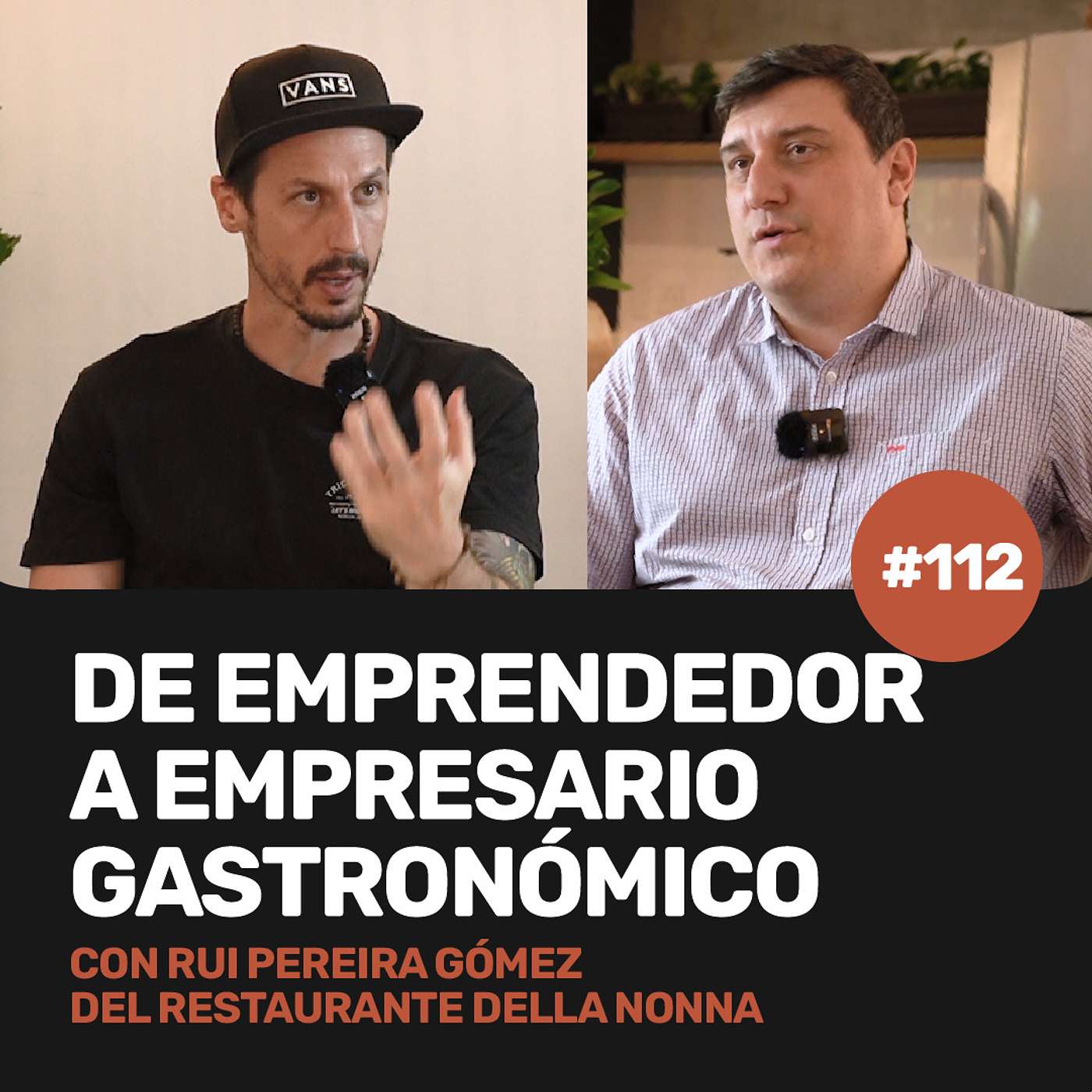 Ep 112 - De EMPRENDEDOR a EMPRESARIO GASTRONÓMICO con Rui Pereira de Restaurante Della Nonna episode artwork