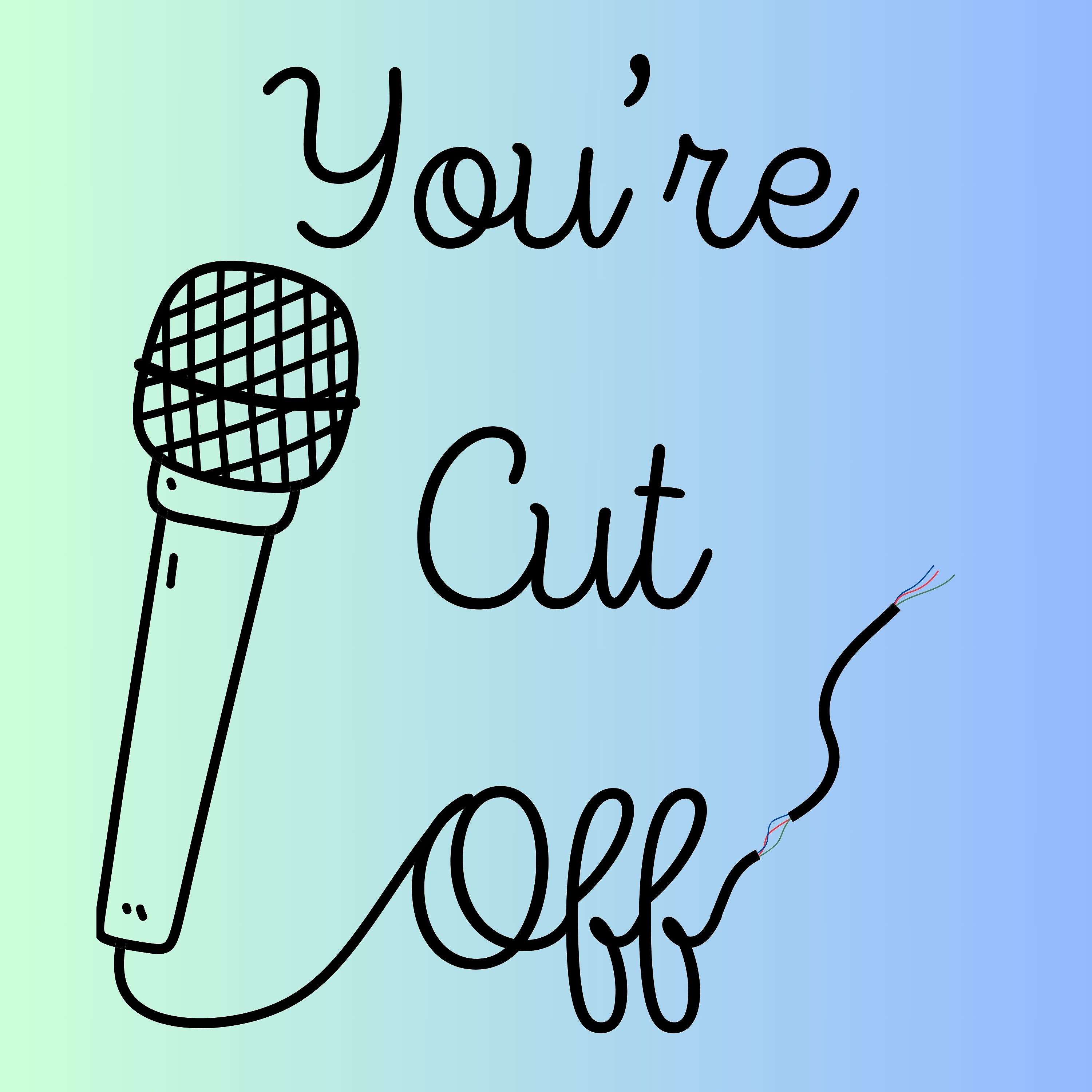 You're Cut Off