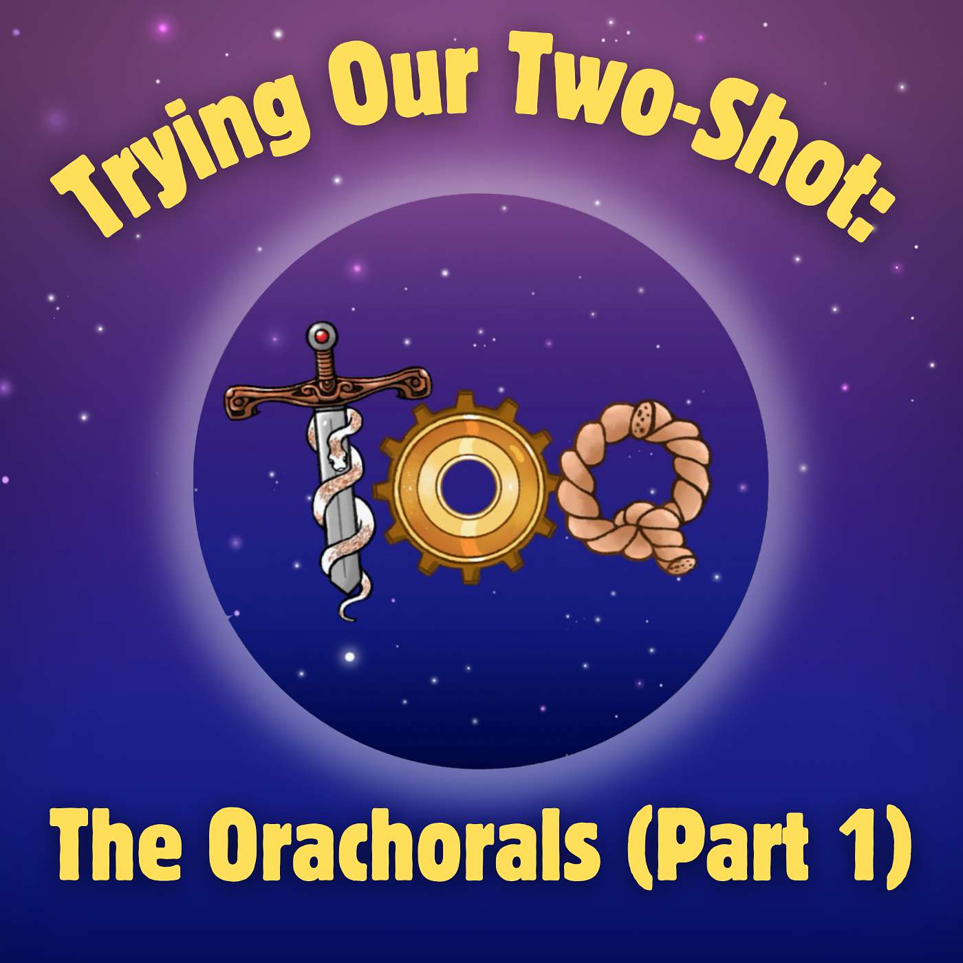 Trying Our Two-Shot: The Orachorals! (Bard-Shot Part 1) episode artwork