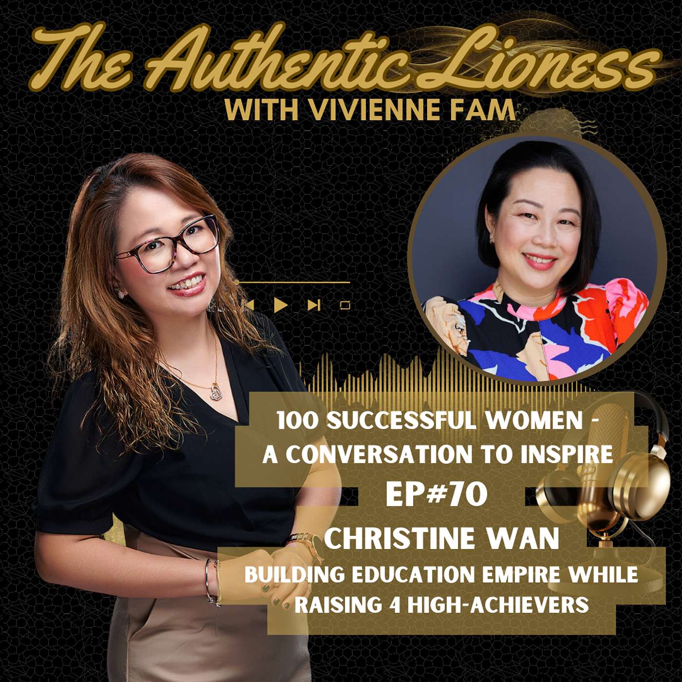 Ep #70 100 Successful Women | A Convo to inspire: Christine Wan | C3 Education Group Founder