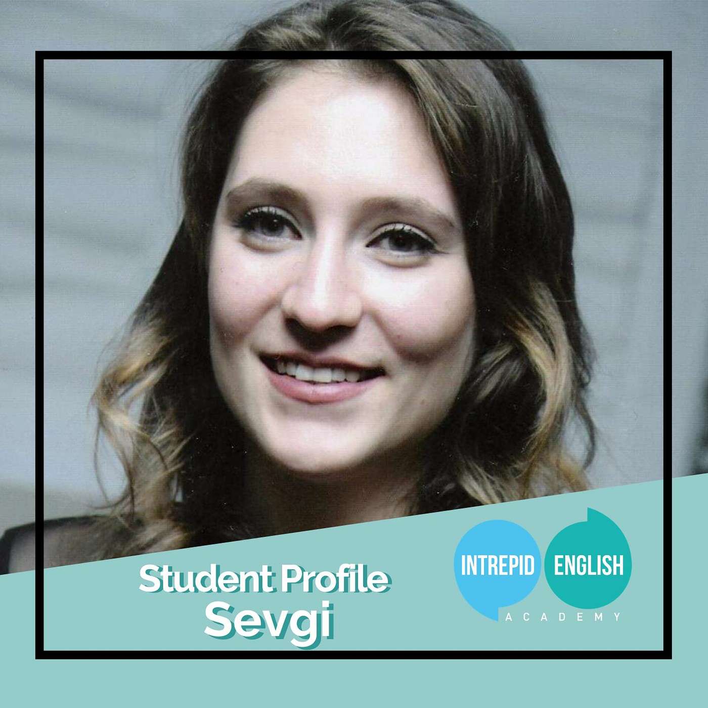 Intrepid English Student Profile - Sevgi