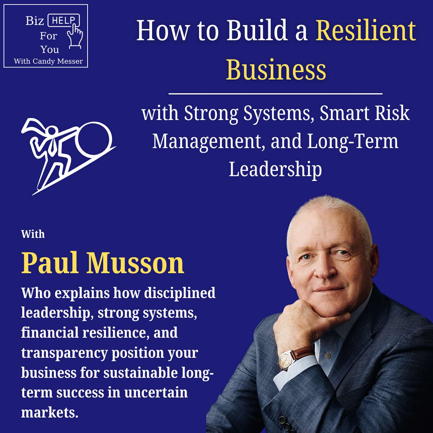 How to Build a Resilient Business with Strong Systems, Smart Risk Management, and Long-Term Leadership with Paul Musson episode artwork