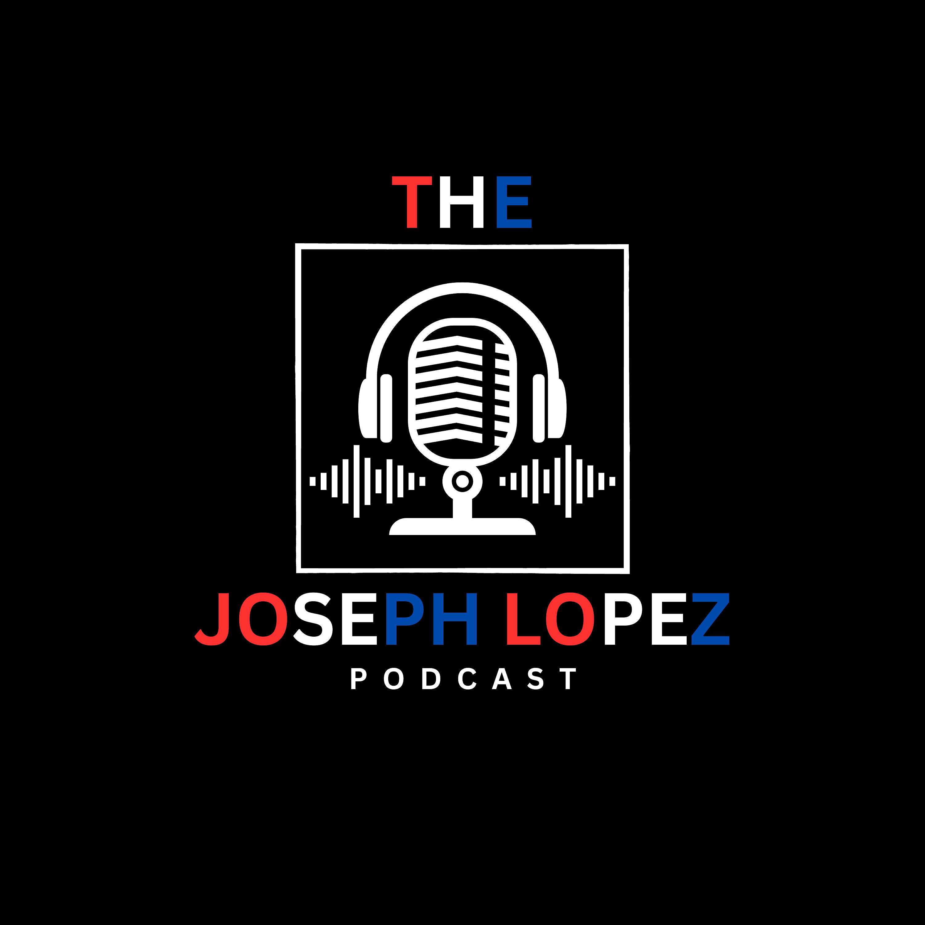 Joseph Lopez's Podcast podcast artwork