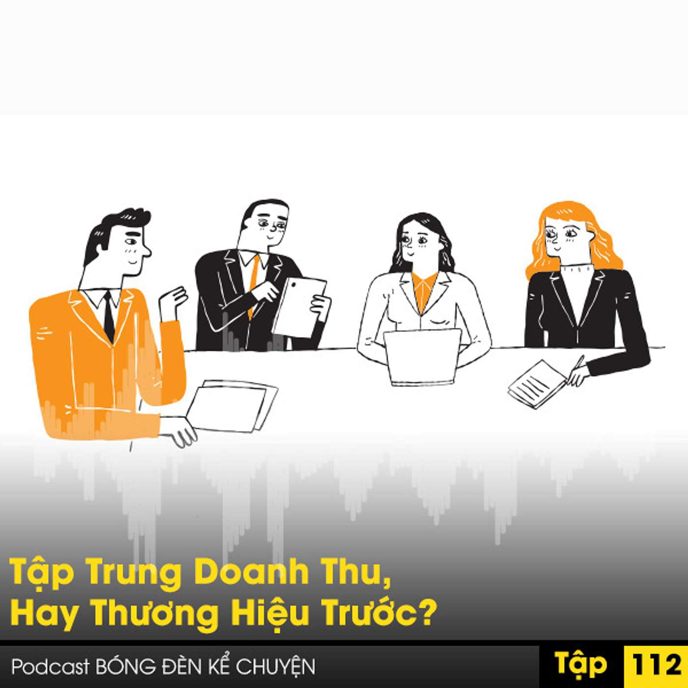 Podcast #112: Tập Trung Doanh Thu, Hay Thương Hiệu Trước? episode artwork