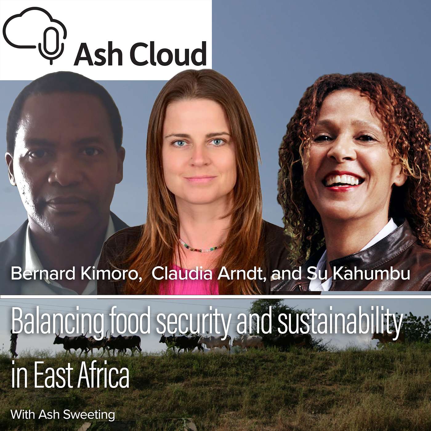 Balancing food security and sustainability in East Africa with Su Kahumbu, Bernard Kimoro, and Claudia Arndt