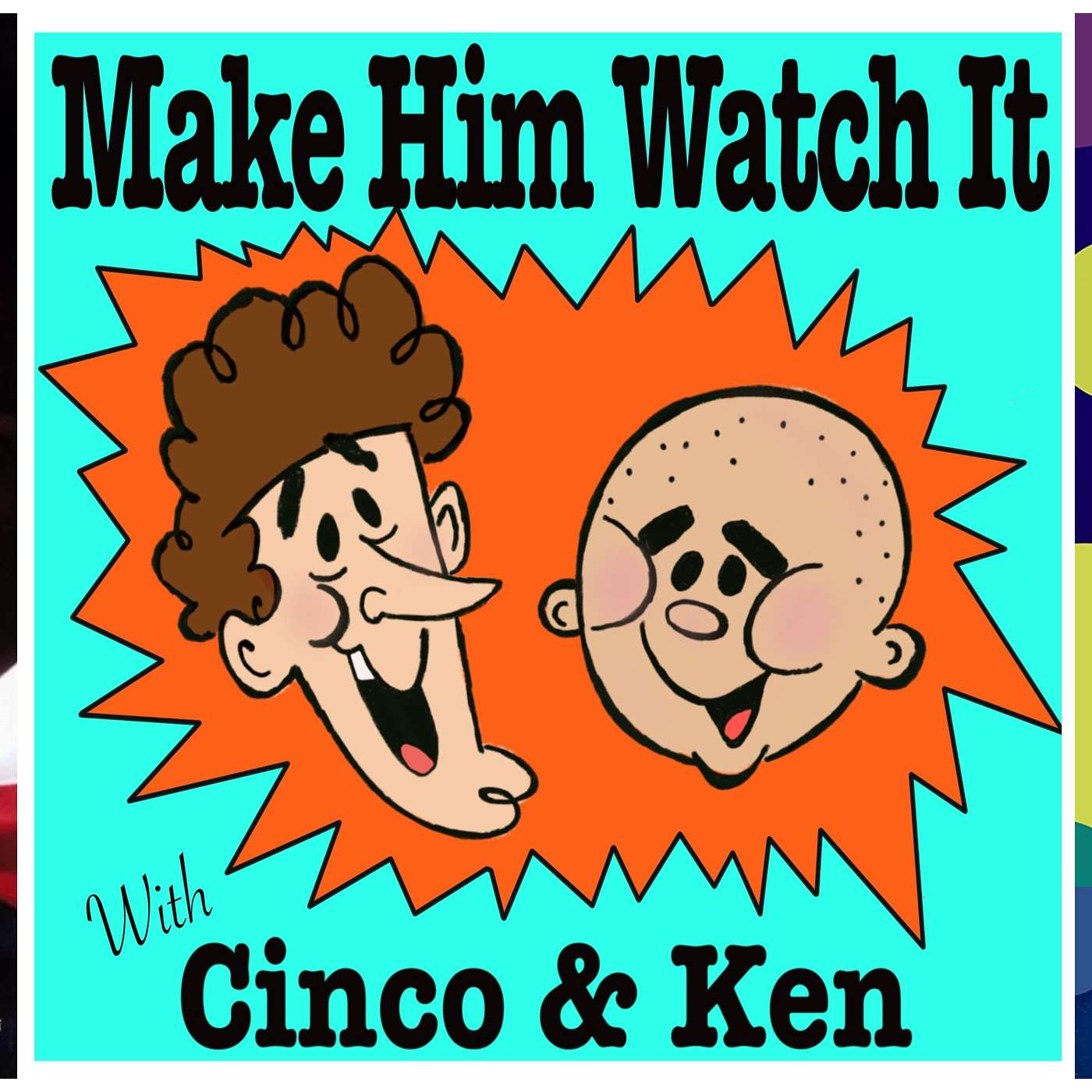 Make Him Watch It