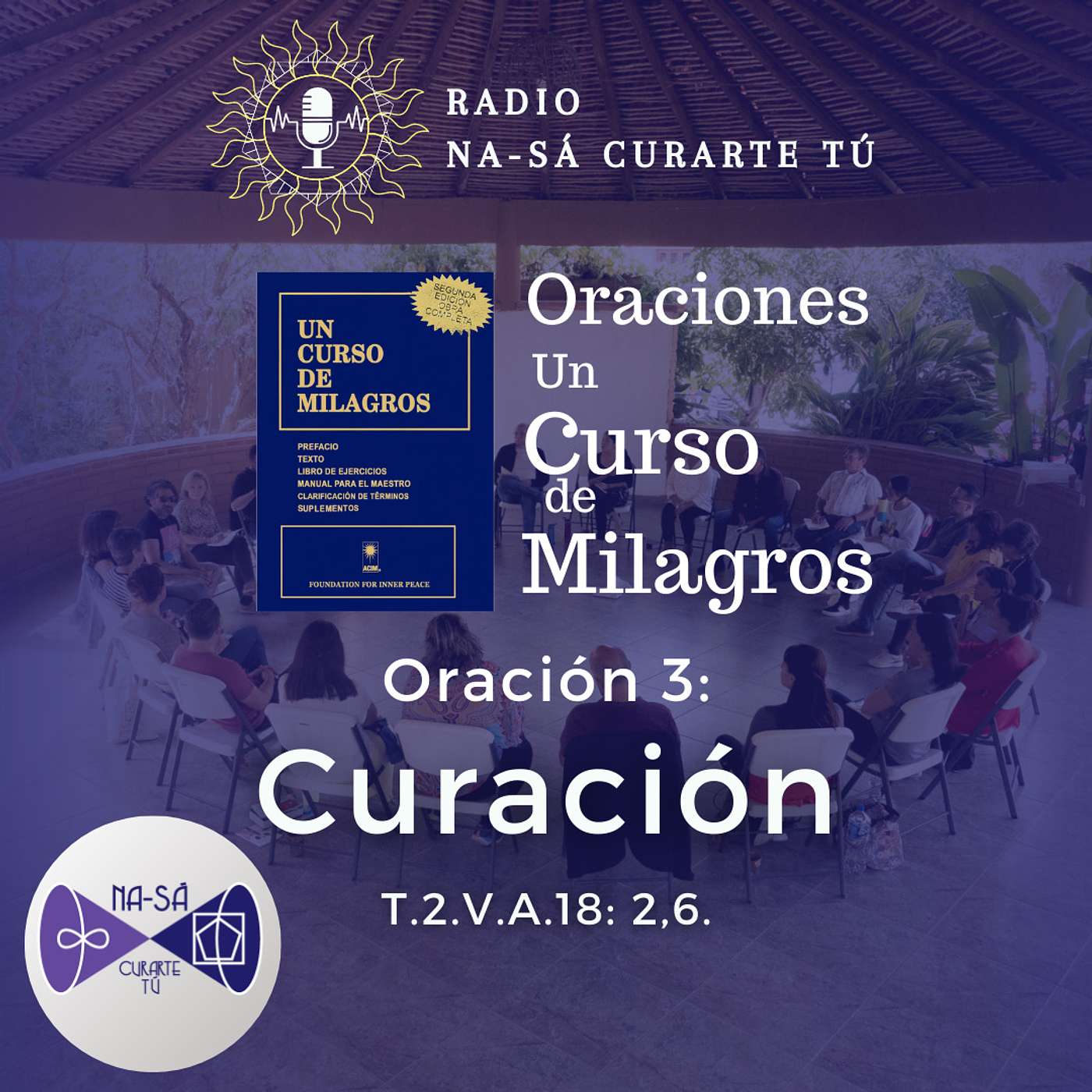 UCDM - Oración 3 - Curación (T.2.V.A.18: 2,6)