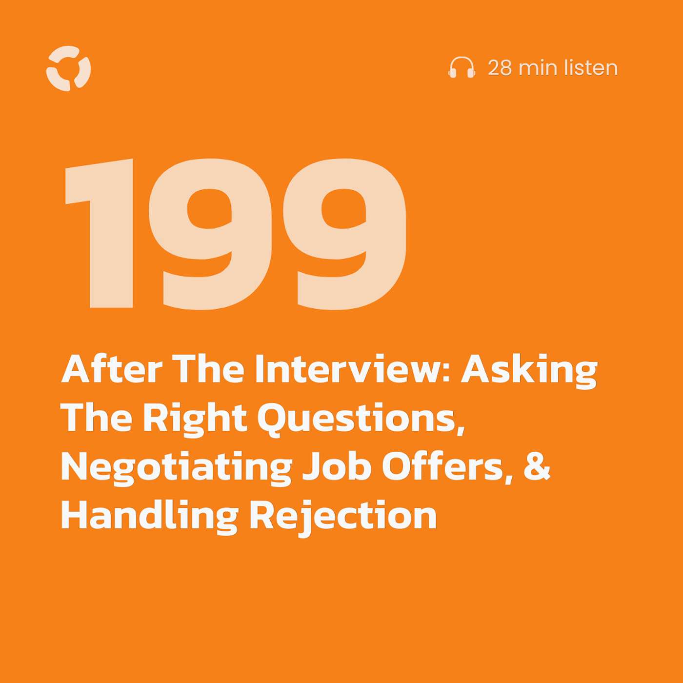 After The Interview: Asking The Right Questions, Negotiating Job Offers, & Handling Rejection