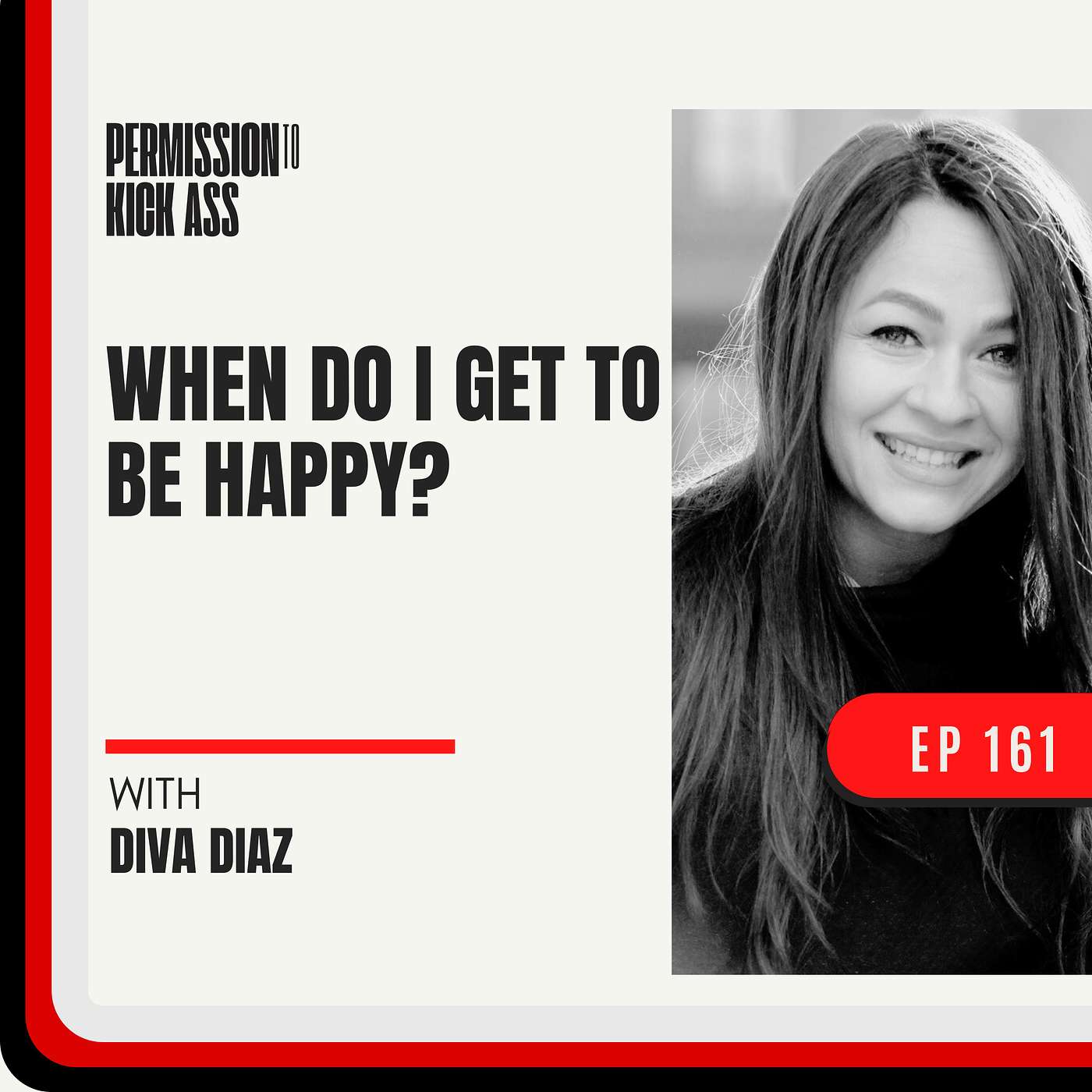 When do I get to be happy? with Diva Diaz