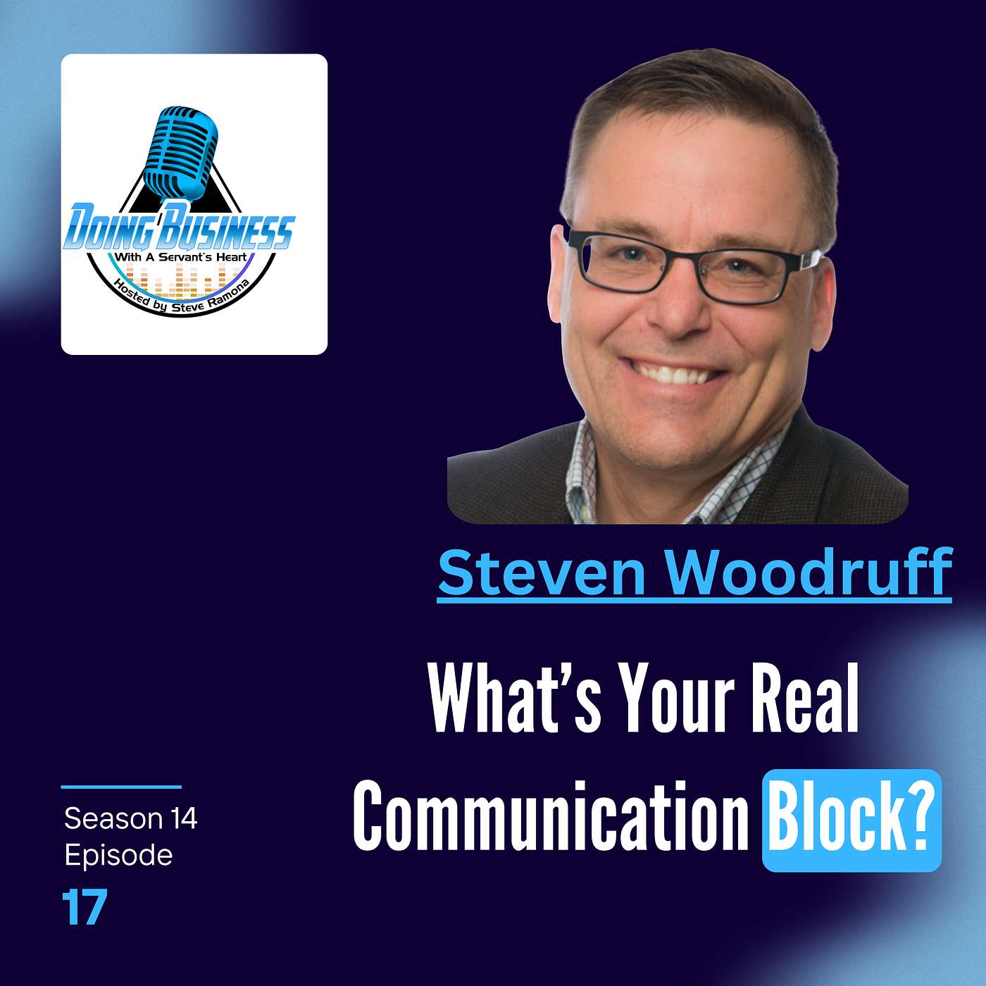 Steven Woodruff: How One Conversation Can Transform Your Communication and Impact