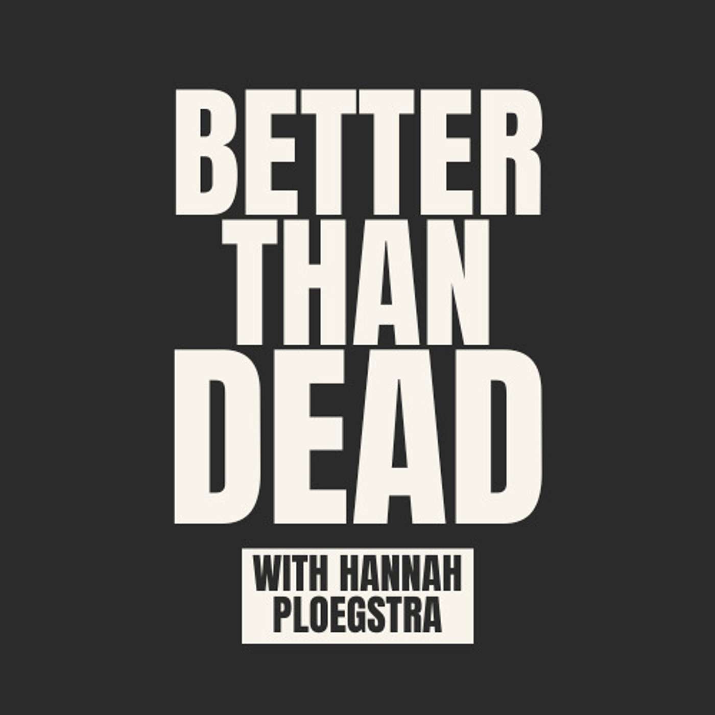 Better Than Dead