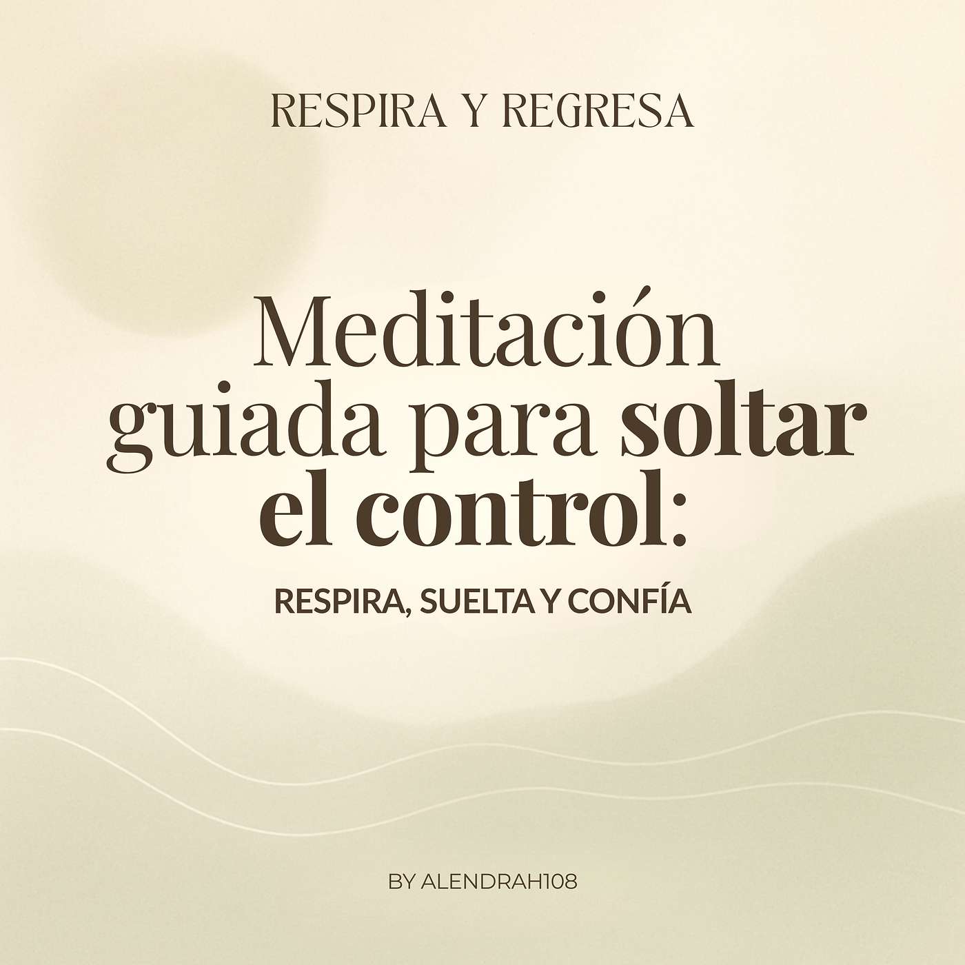 Meditación guiada para soltar el control: respira, suelta y confía