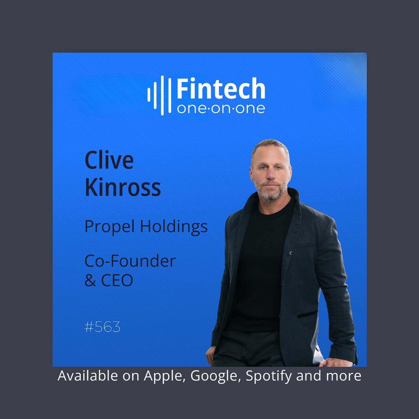 Clive Kinross, CEO of Propel Holdings, on building a profitable fintech lender with just $4 million Clive Kinross, CEO of Propel Holdings, on building a profitable fintech lender with just $4 million