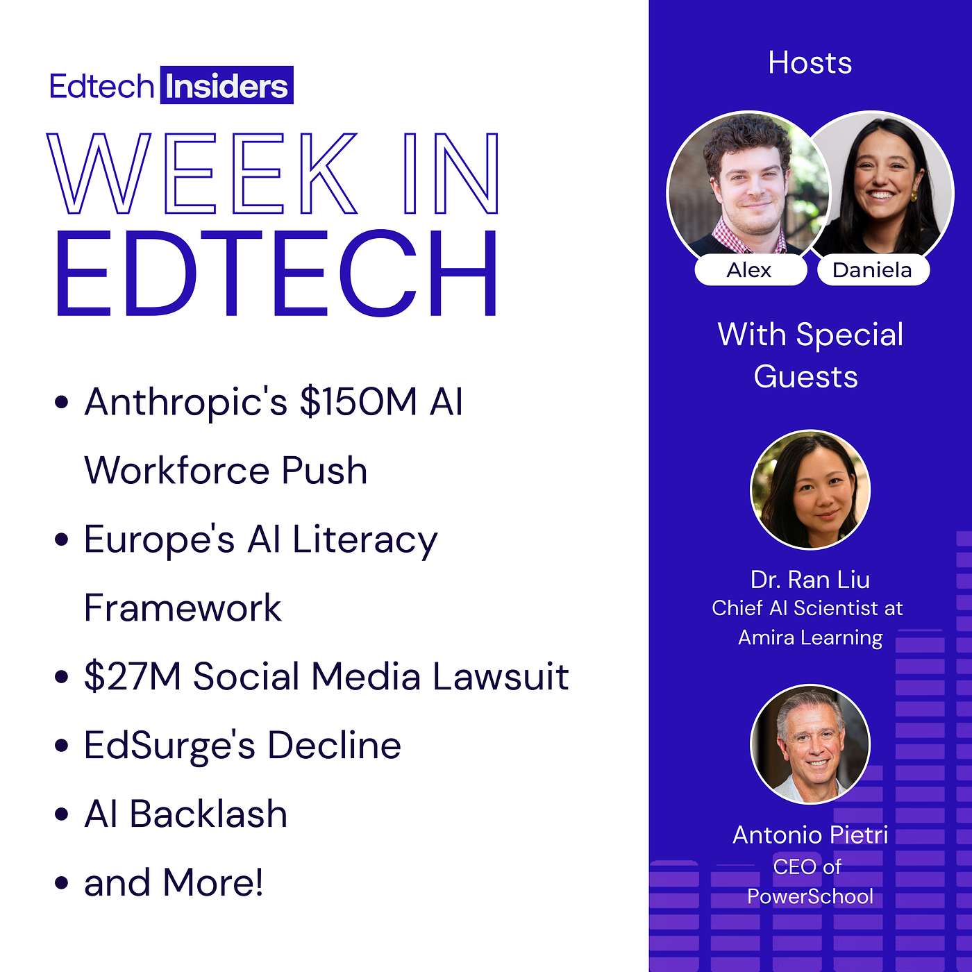 Week in Edtech 6/24/26: Anthropic's $150M AI Workforce Push, Europe's AI Literacy Framework, $27M Social Media Lawsuit, EdSurge's Decline, AI Backlash, and More! Feat. Dr. Ran Liu of Amira Learning & Antonio Pietri of PowerSchool — Edtech Insiders cover