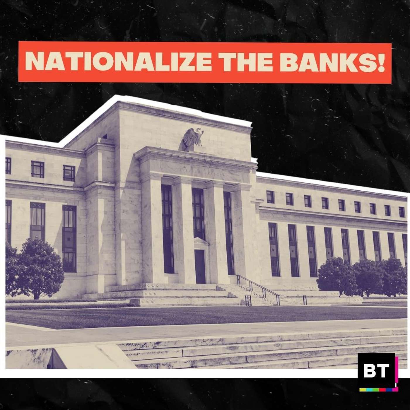 Nationalize the Banks!