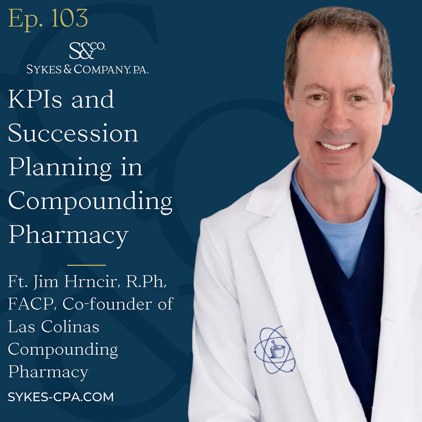 KPIs for the Rapid Growth Pharmacy with Jim Hrncir, R. Ph, Owner of Las Colinas Compounding Pharmacy