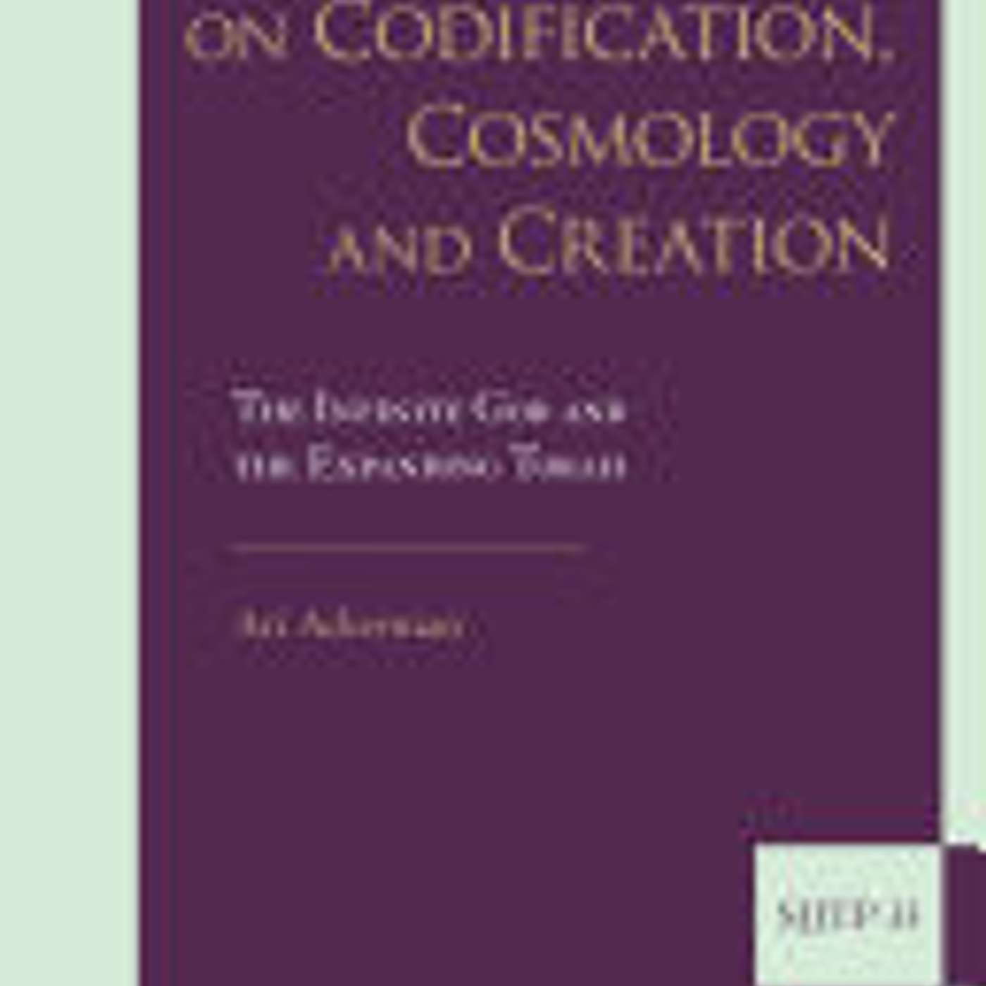 Ari Ackerman, *Hasdai Crescas on Codification, Cosmology and Creation: The Infinite God and the Expanding Torah*. Leiden: Brill, 2022. episode artwork