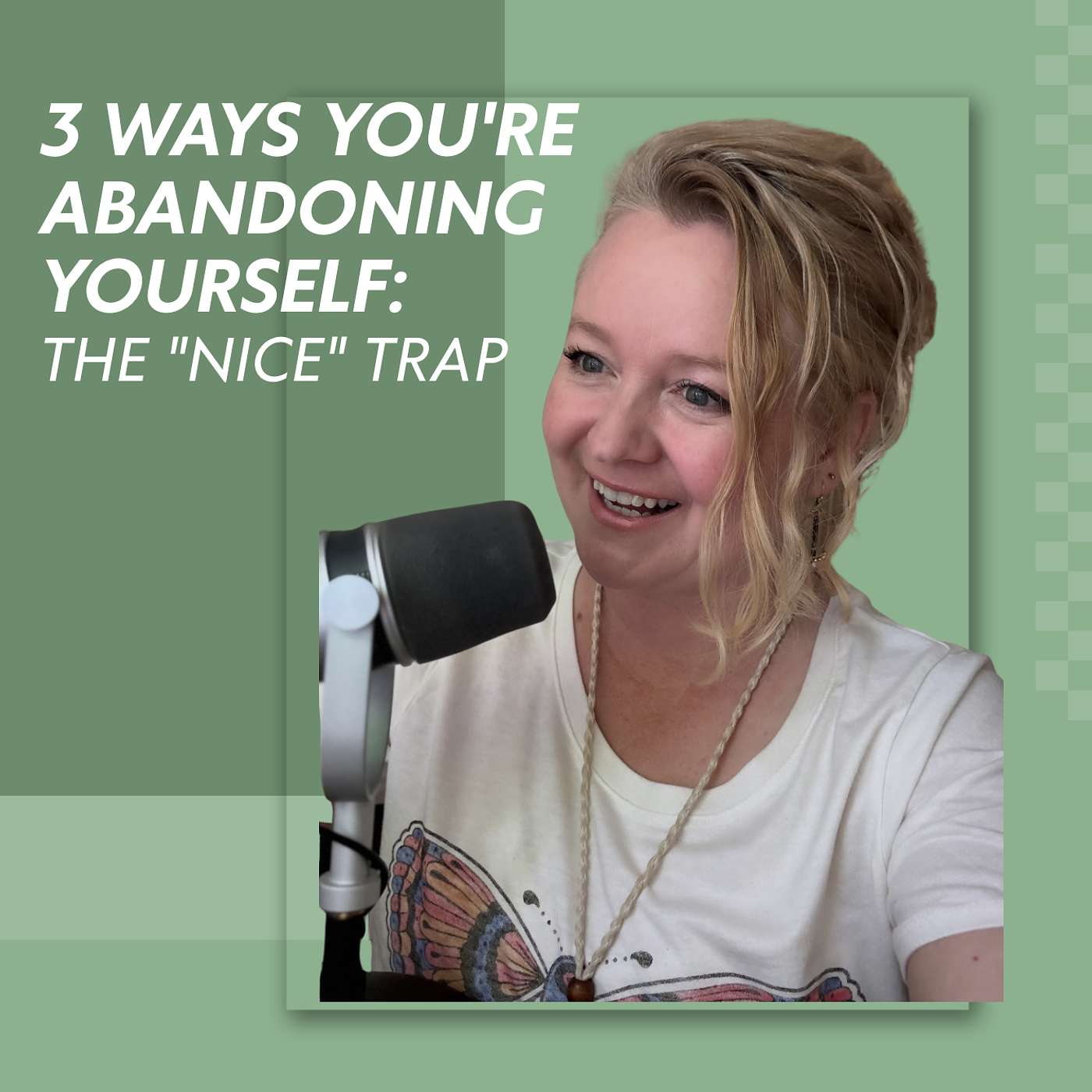 210: 3 Ways You're Abandoning Yourself (And Calling it "Nice") episode artwork