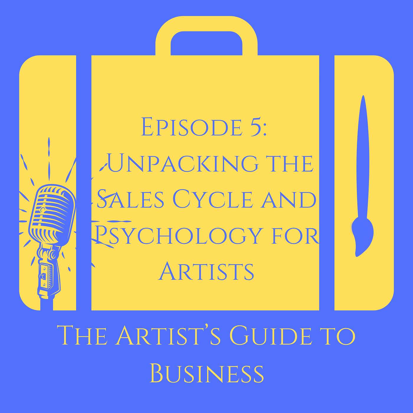 Sales 101 part 3: Unpacking the Sales Cycle and Psychology for Artists episode artwork