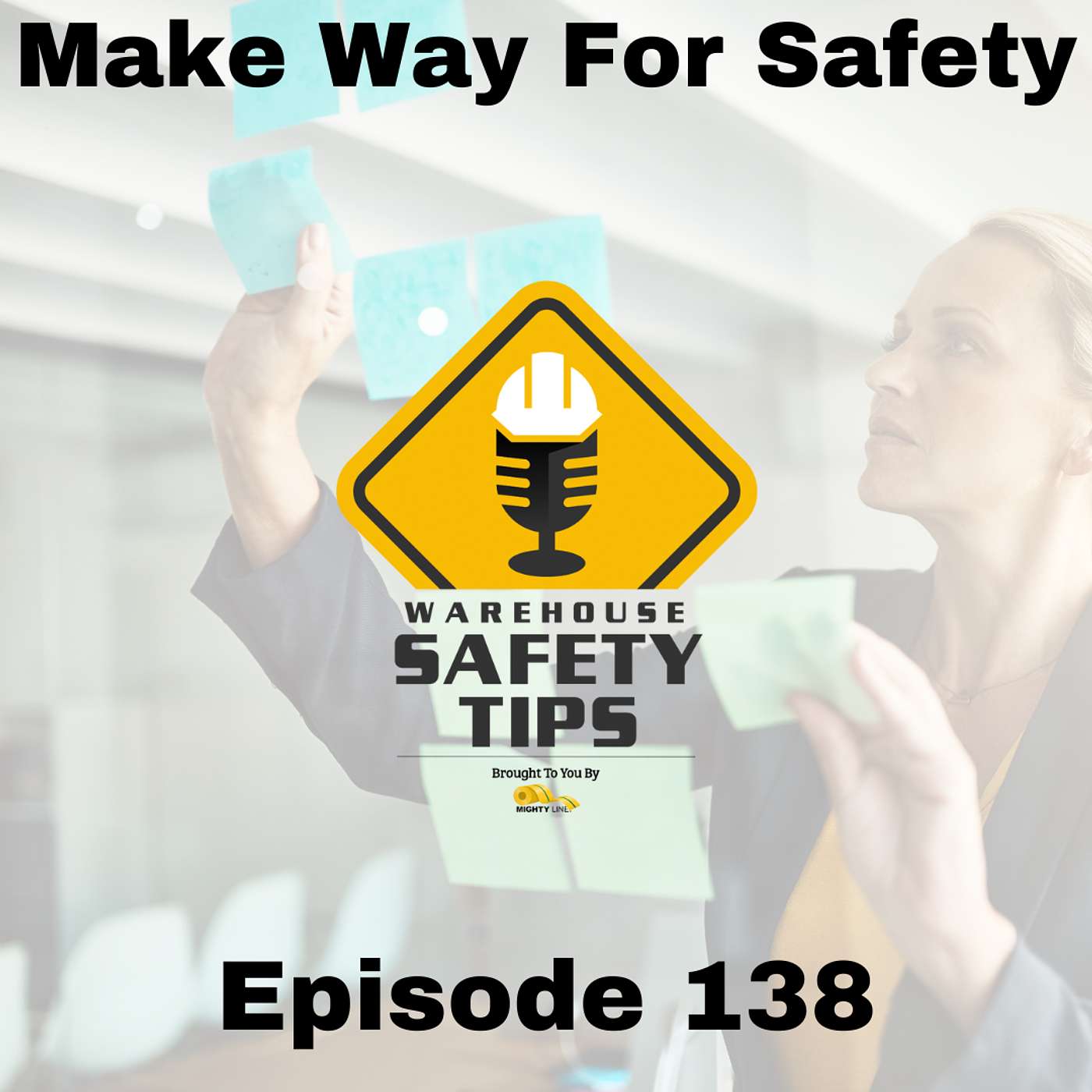 S3 Ep138: Warehouse Safety Tips | Episode 138 | Make Way For Safety