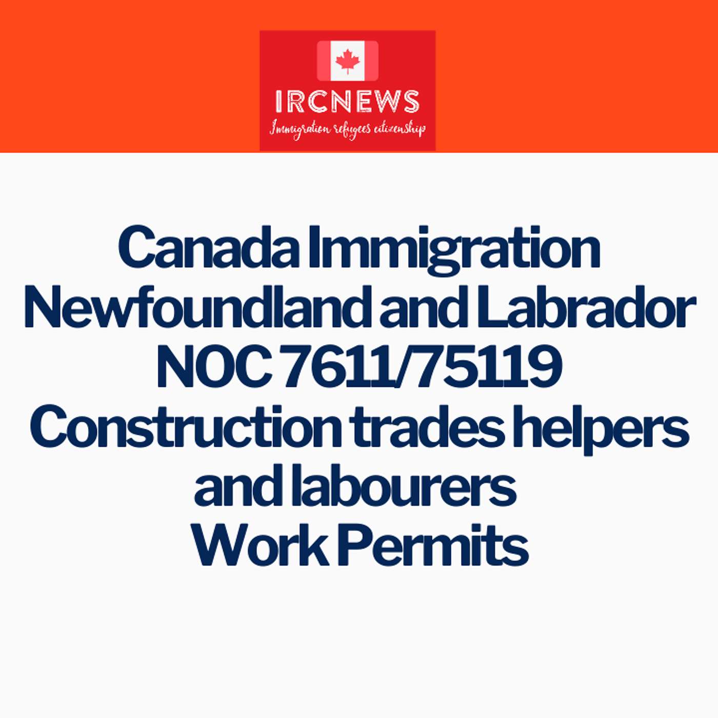 Canada Immigration Newfoundland and Labrador NOC 7611/75119 Construction trades helpers and labourers Work Permits episode artwork